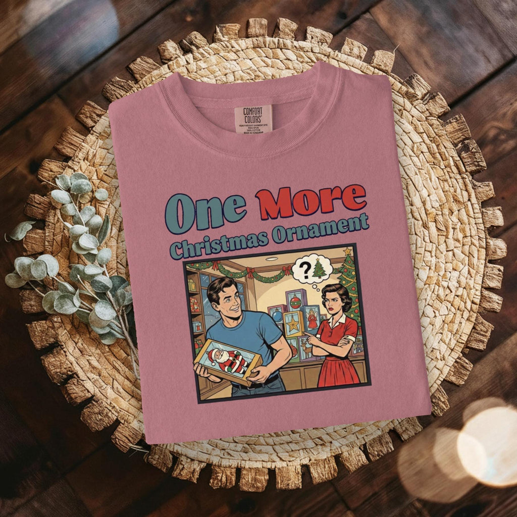 One More Christmas Ornament Shirt, Funny Christmas Shirt, Retro Christmas T Shirt, Holiday Graphic Tee, Christmas Gift Idea