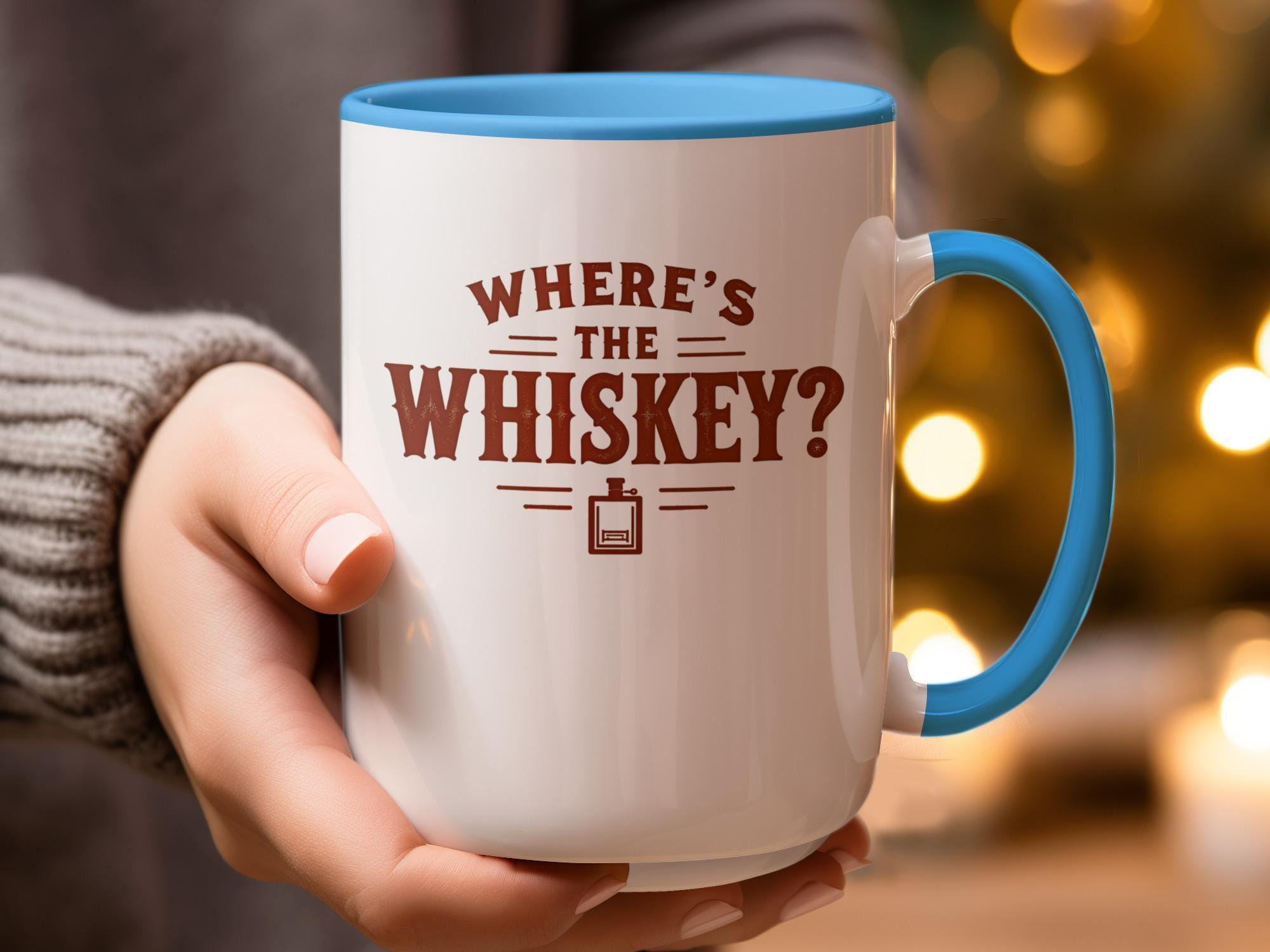 Funny Coffee Mug, Unique Whiskey Lovers Gift, Where's The Whiskey Mug, Humorous Drinkware, Perfect for Home, Office Decor
