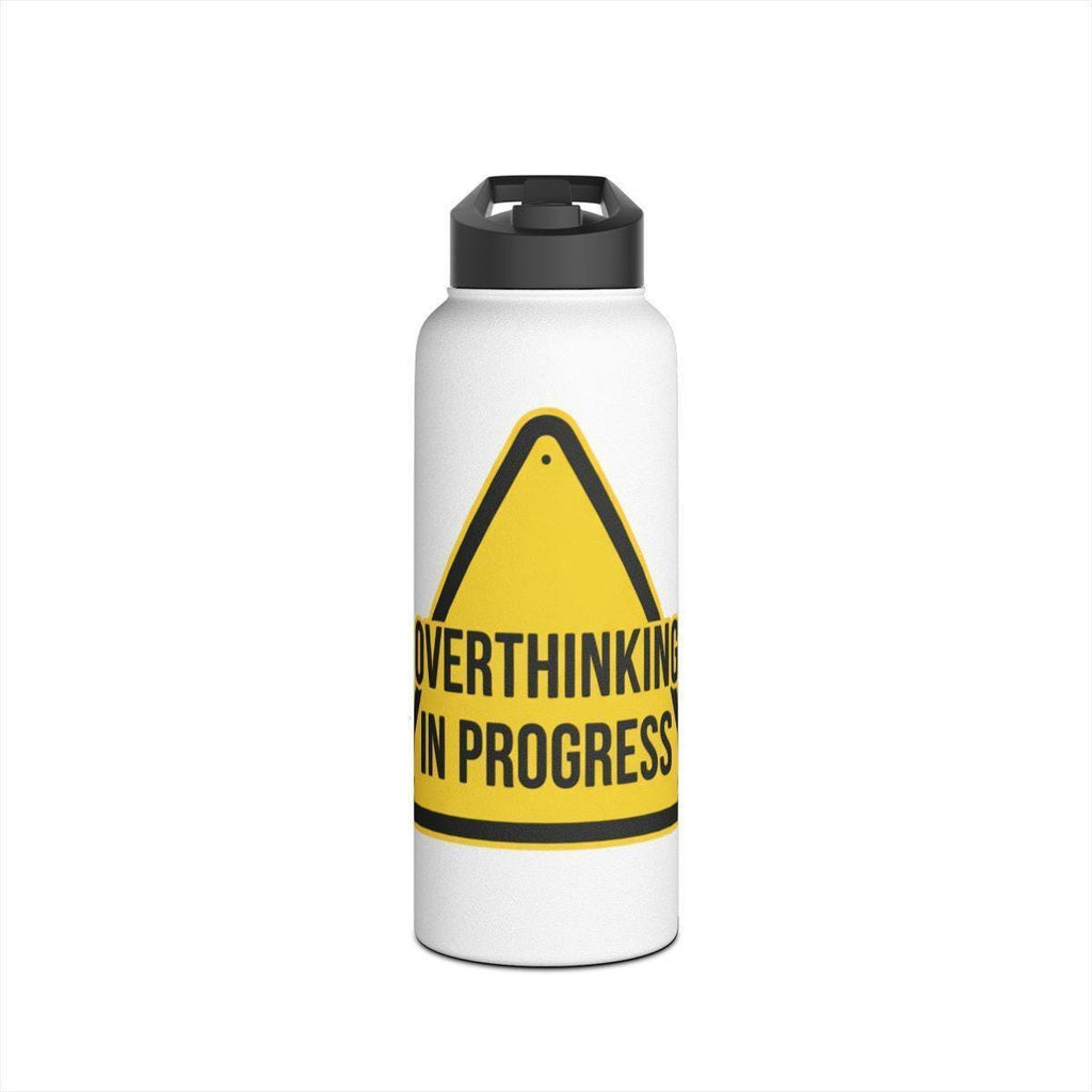 Overthinking in Progress water bottle, motivational beverage container, hydration accessory, fun drinkware, unique gift idea