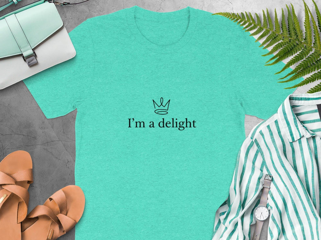 I'm a Delight T-Shirt, Crown T-Shirt, Delightful T-Shirt, Minimalist T-Shirt, Positive Vibes T-Shirt, Gift for Her, Gift for Him