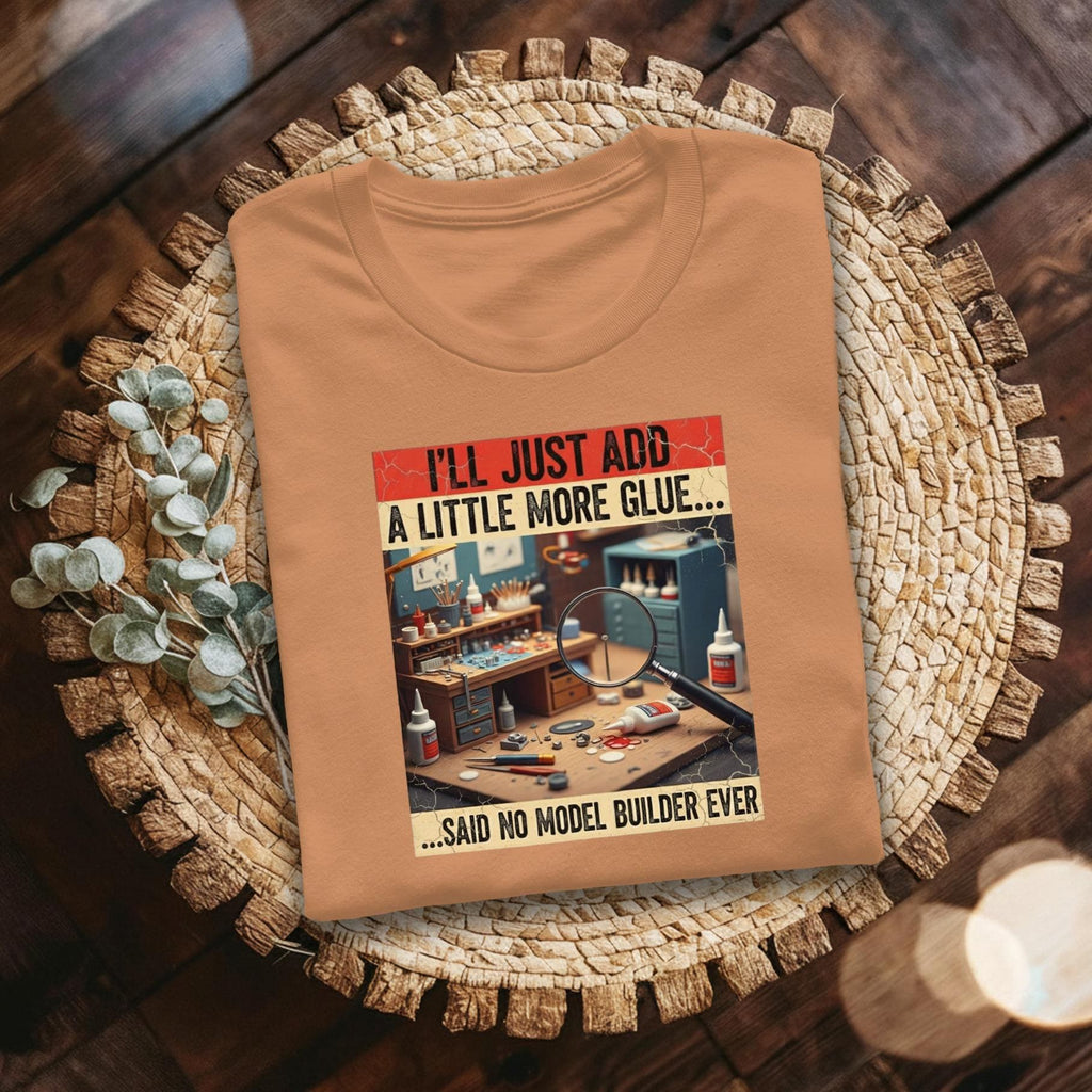Model Builder T-Shirt, Add More Glue Tee, Hobby Shirt, Funny Model Building Gift, Comfort Colors Shirt, Scale Model Tee, Craft T-Shirt