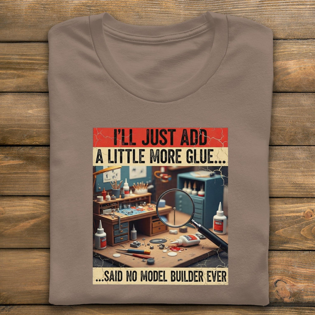 Model Builder T-Shirt, Add More Glue Tee, Hobby Shirt, Funny Model Building Gift, Comfort Colors Shirt, Scale Model Tee, Craft T-Shirt