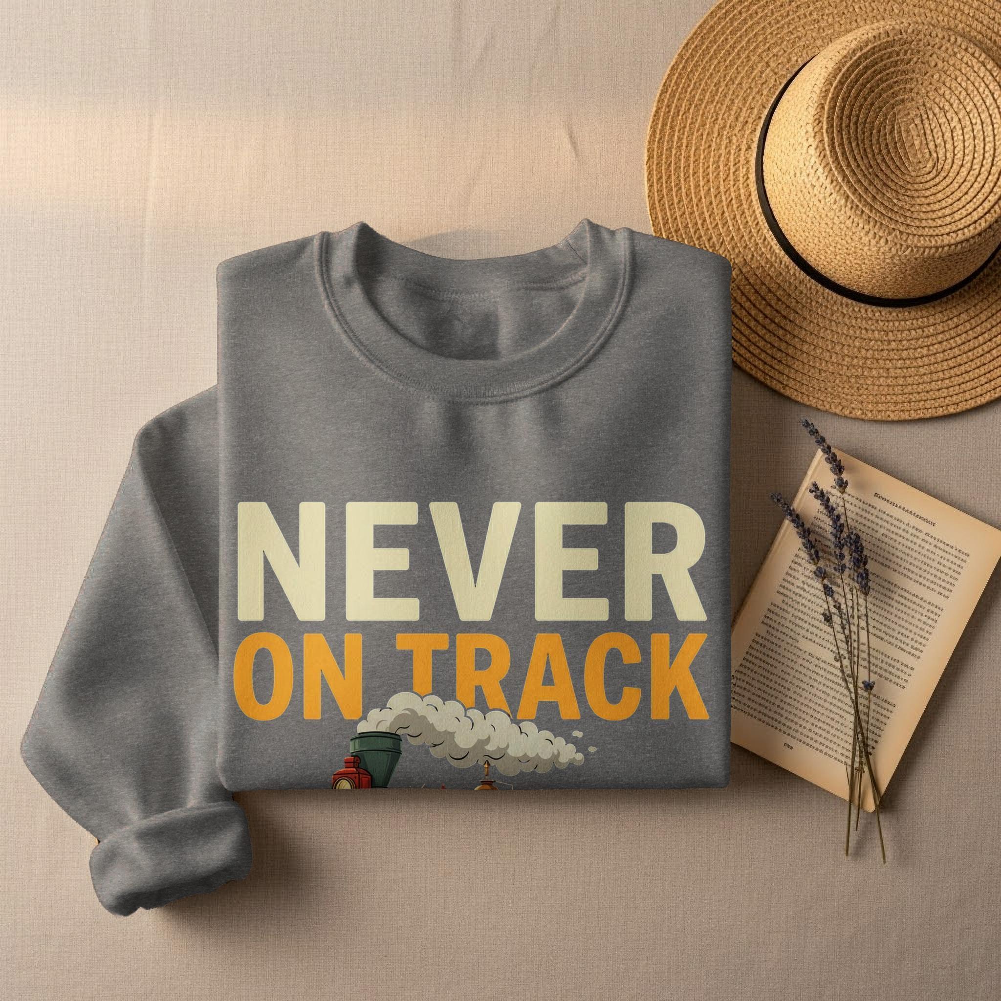 Never On Track T-Shirt, Funny Train T-Shirt, Comfort Colors Tee, Train Lover Gift, Steam Train Shirt, Railroad Humor Tee, Gift for Railfan
