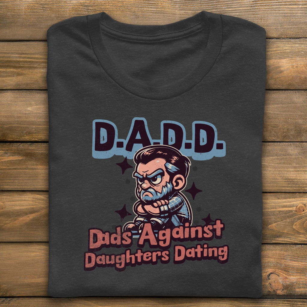 Funny Dads Against Daughters Dating Shirt, D.A.D.D. T-Shirt, Dad Humor Tee, Father's Day Gift, Dad Joke Shirt, Anti Dating Dad Shirt