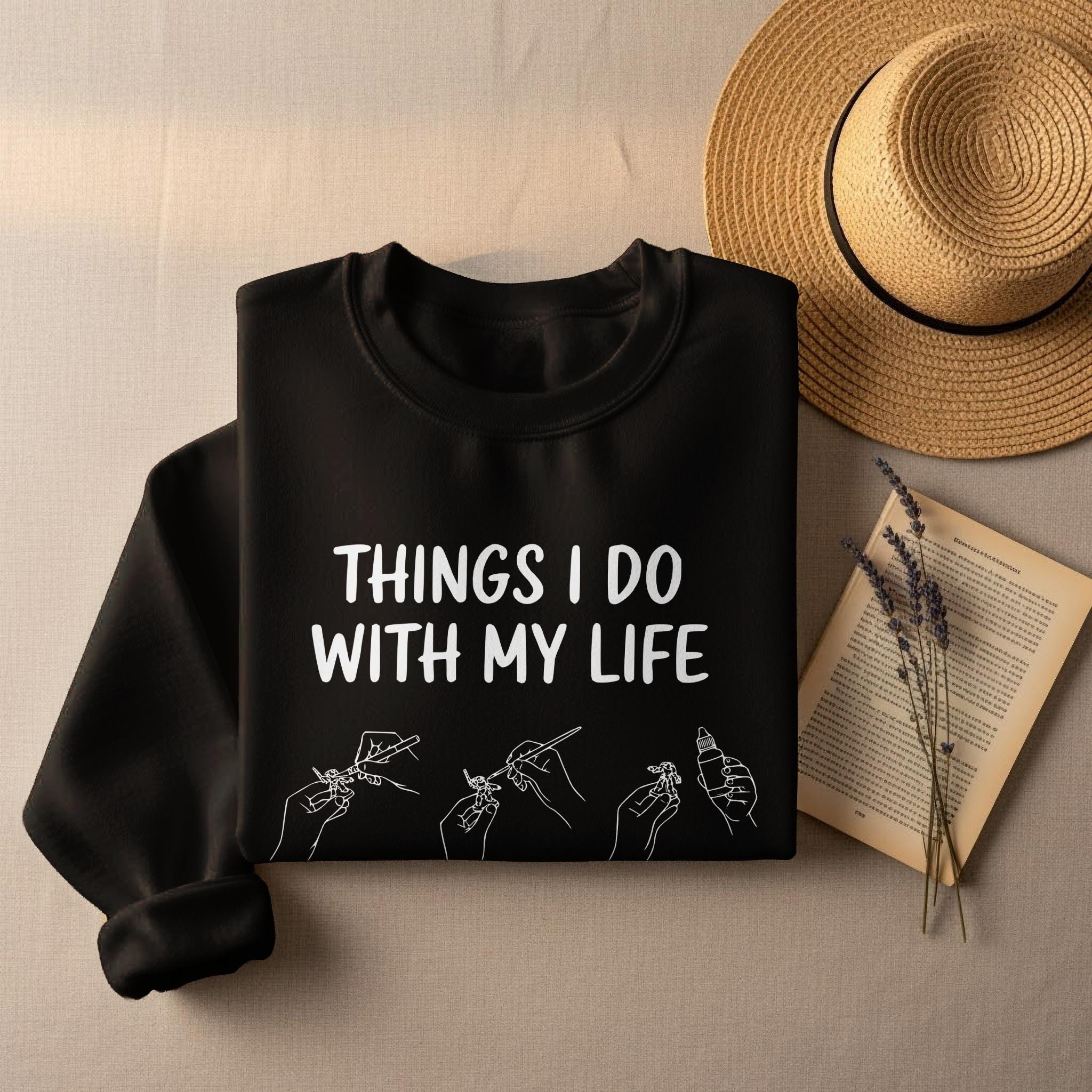Things I Do With My Life T-Shirt, Miniatures Hobby, Miniature Painting Shirt, Wargaming T-Shirt, Tabletop Gaming Shirt, Gamer Gift