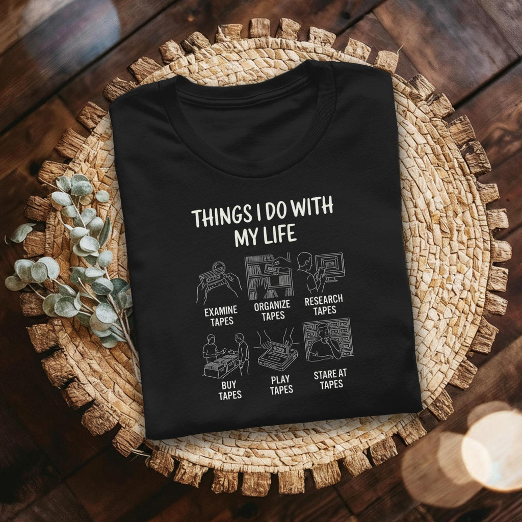 Cassette Tape Lover T-Shirt, Funny Music Collector Tee, Things I Do With My Life Shirt, Retro Vintage Mixtape Gift, Audio Engineer Shirt