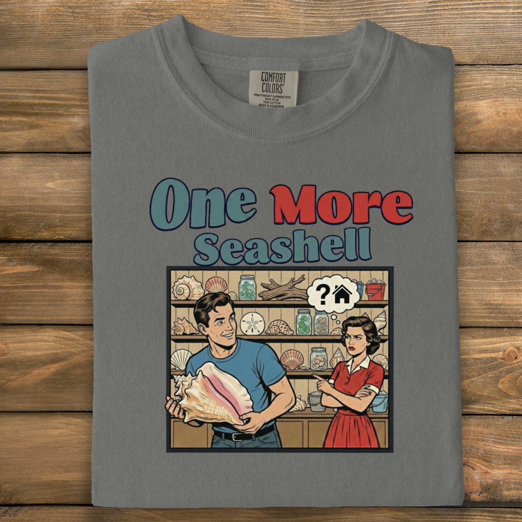 Funny Novelty T-Shirt, One More Seashell Graphic Tee, Retro Style, Vintage Humor, Beach Lover Gift, Casual Wear, Unisex Tee
