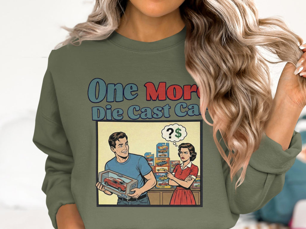 One More Die Cast Car Sweatshirt, Funny Retro Design, Vintage Style Graphic Pullover, Car Lover Gift, Classic Car Enthusiast Apparel