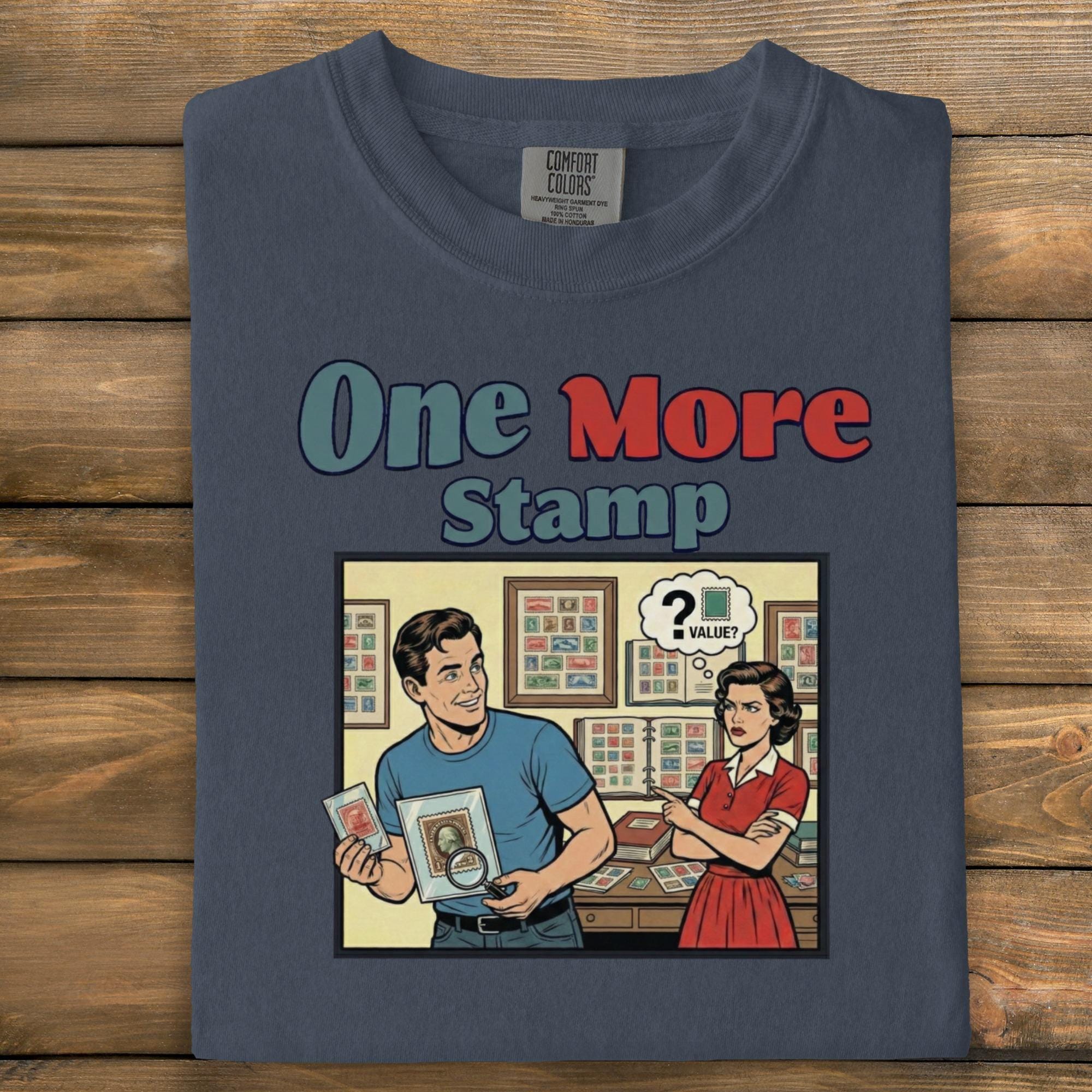 Stamp Collector T Shirt, One More Stamp Design, Funny Philately Tee, Stamp Collecting Humor Shirt for Stamp Enthusiasts