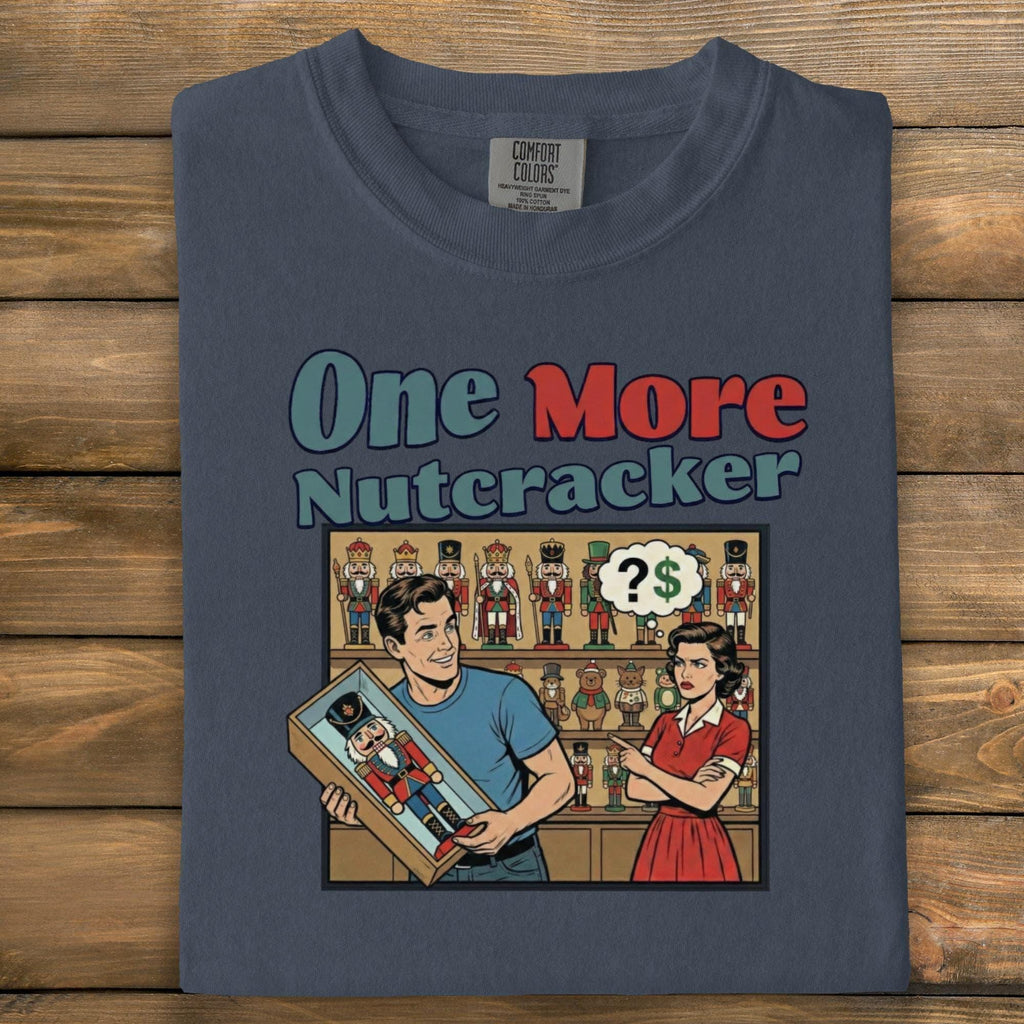 One More Nutcracker T-Shirt, Funny Graphic Tee, Holiday Shirt, Christmas Gift Idea, Unique Design, Retro Style, Unisex Top