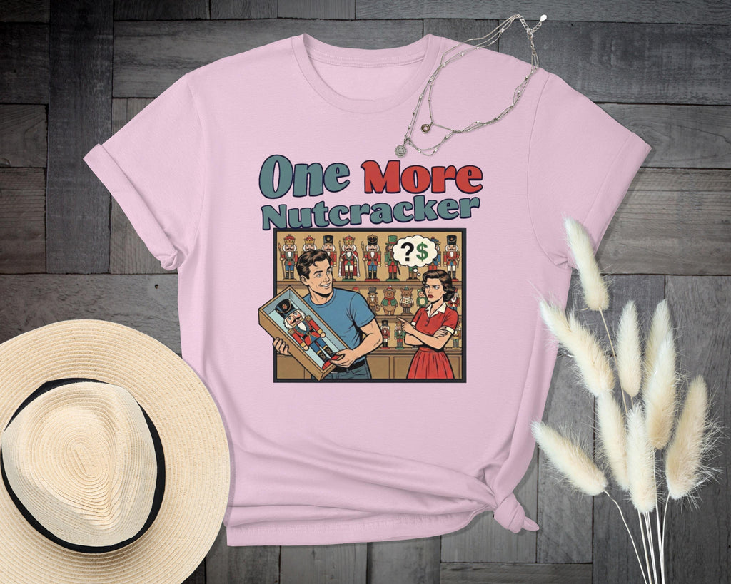 One More Nutcracker Graphic Tee, Funny Holiday T-Shirt, Christmas Nutcracker Collectors Gift, Unique Comic Style Shirt
