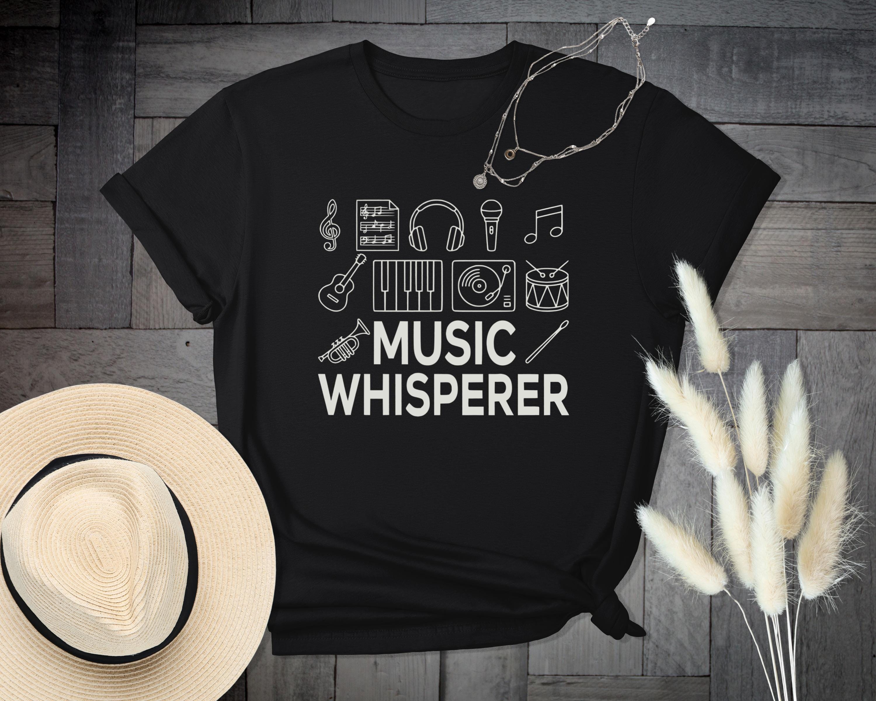 Music Whisperer Shirt, Music Lover Gift, Musician Tee, Musical Instruments T-shirt, Music Enthusiast Apparel, Band Shirt