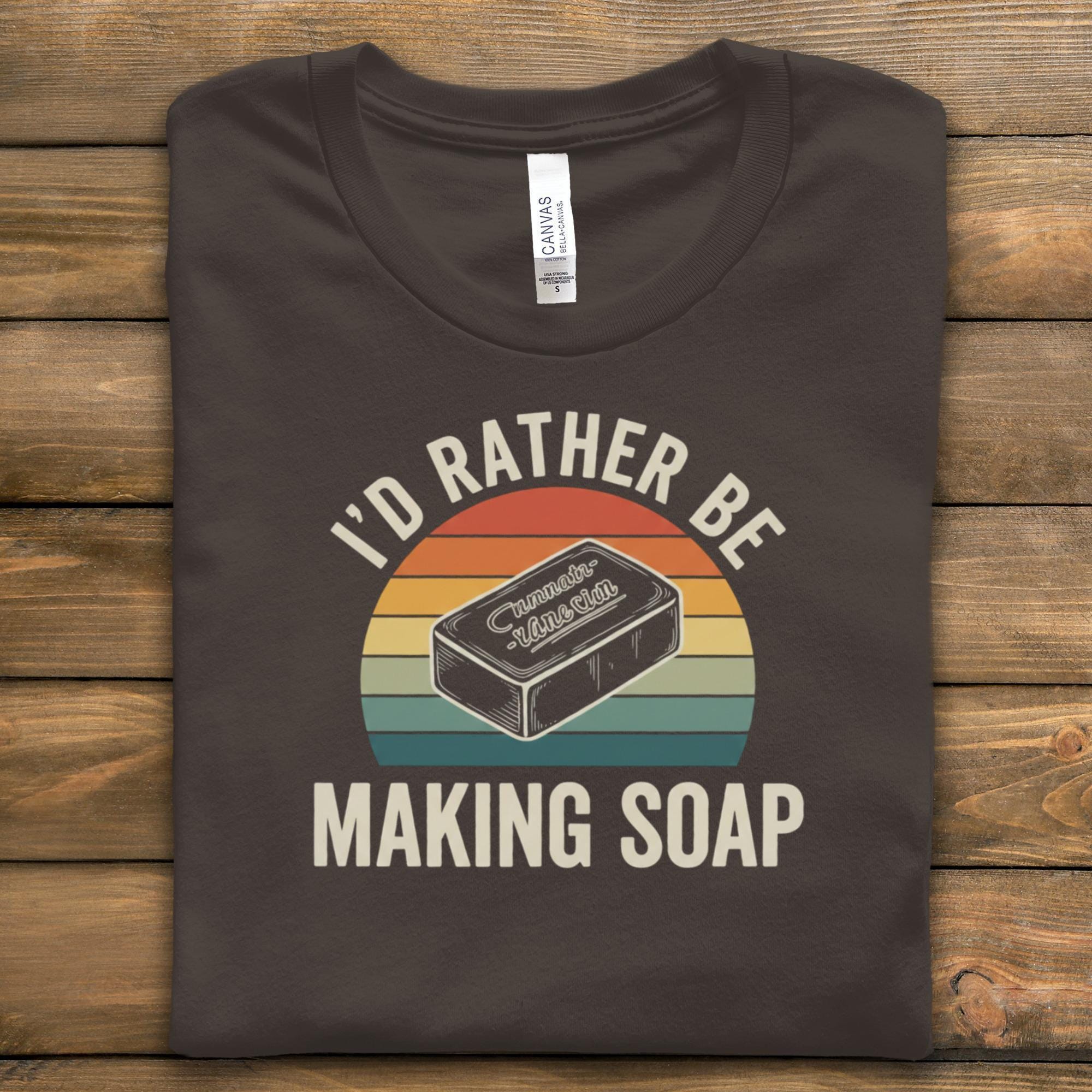 Soap Making T-Shirt, I'd Rather Be Making Soap Shirt, Retro Style Design, Soap Maker Gift Tee, Handmade Soap Enthusiast Top, Funny Soap