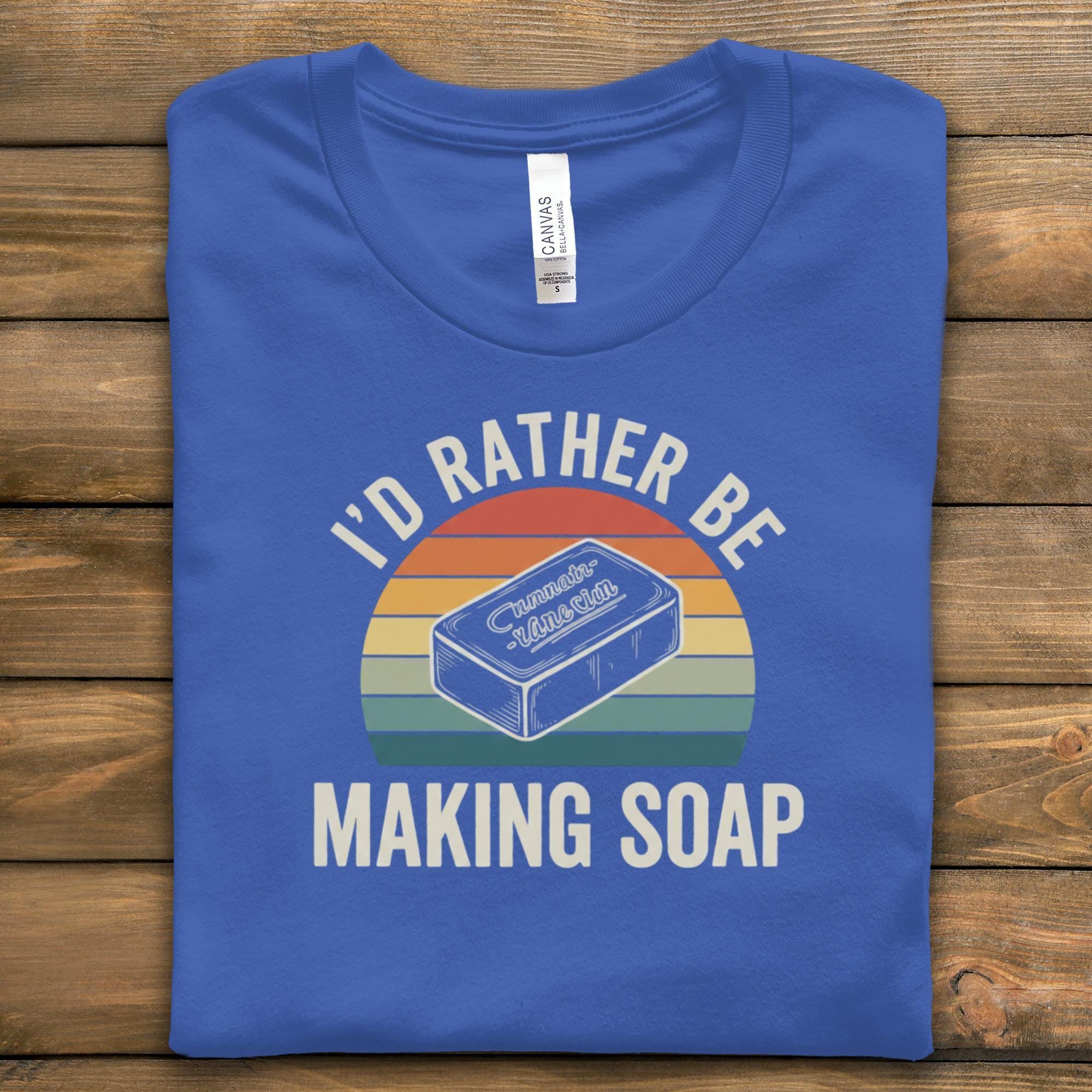 Soap Making T-Shirt, I'd Rather Be Making Soap Shirt, Retro Style Design, Soap Maker Gift Tee, Handmade Soap Enthusiast Top, Funny Soap