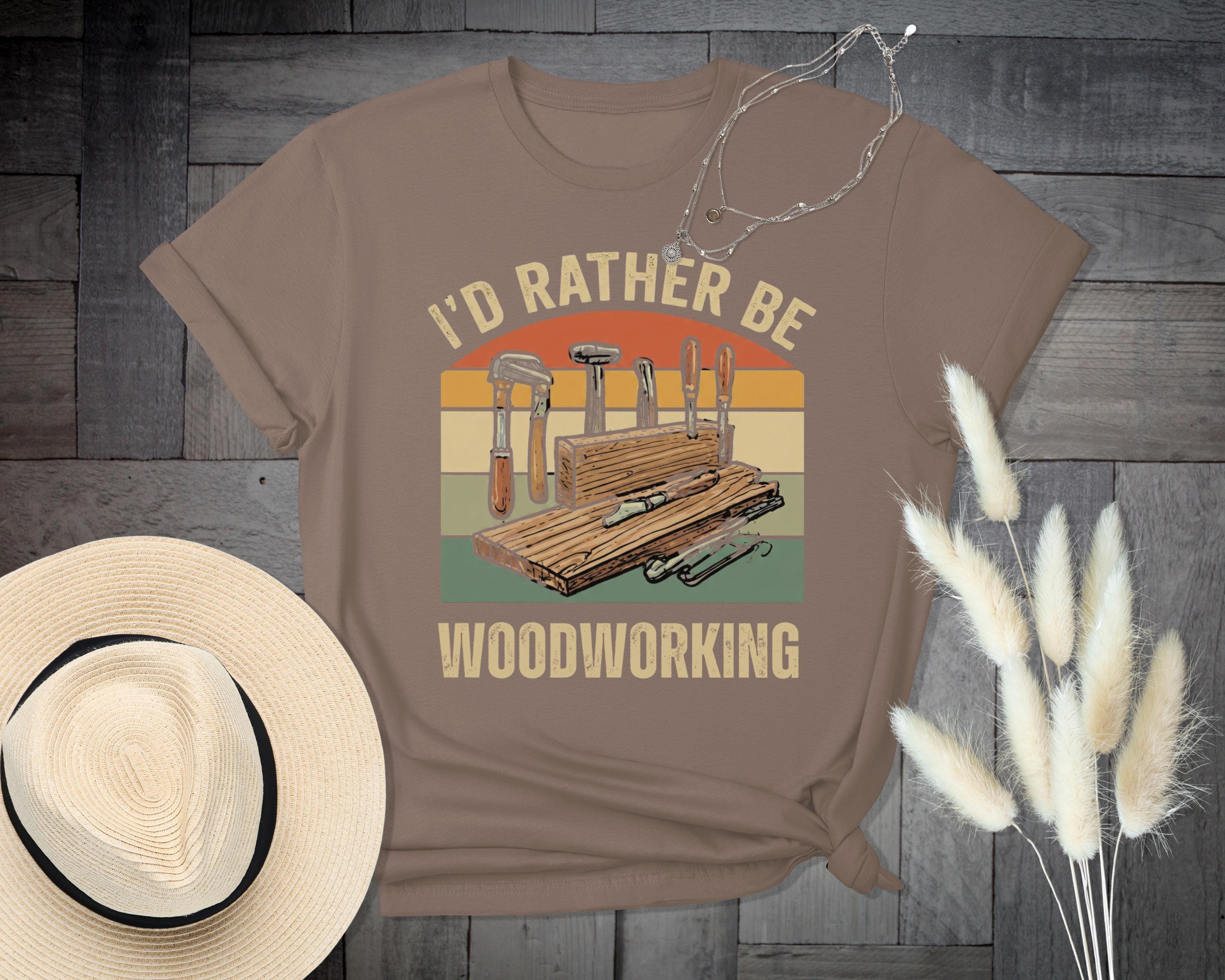 Woodworking T-Shirt, Handyman Shirt, Carpenter Shirt, Woodworker Gift, Hobby Shirt, Workshop Tee, DIY Lover Shirt, Crafting Tee, Woodcraft
