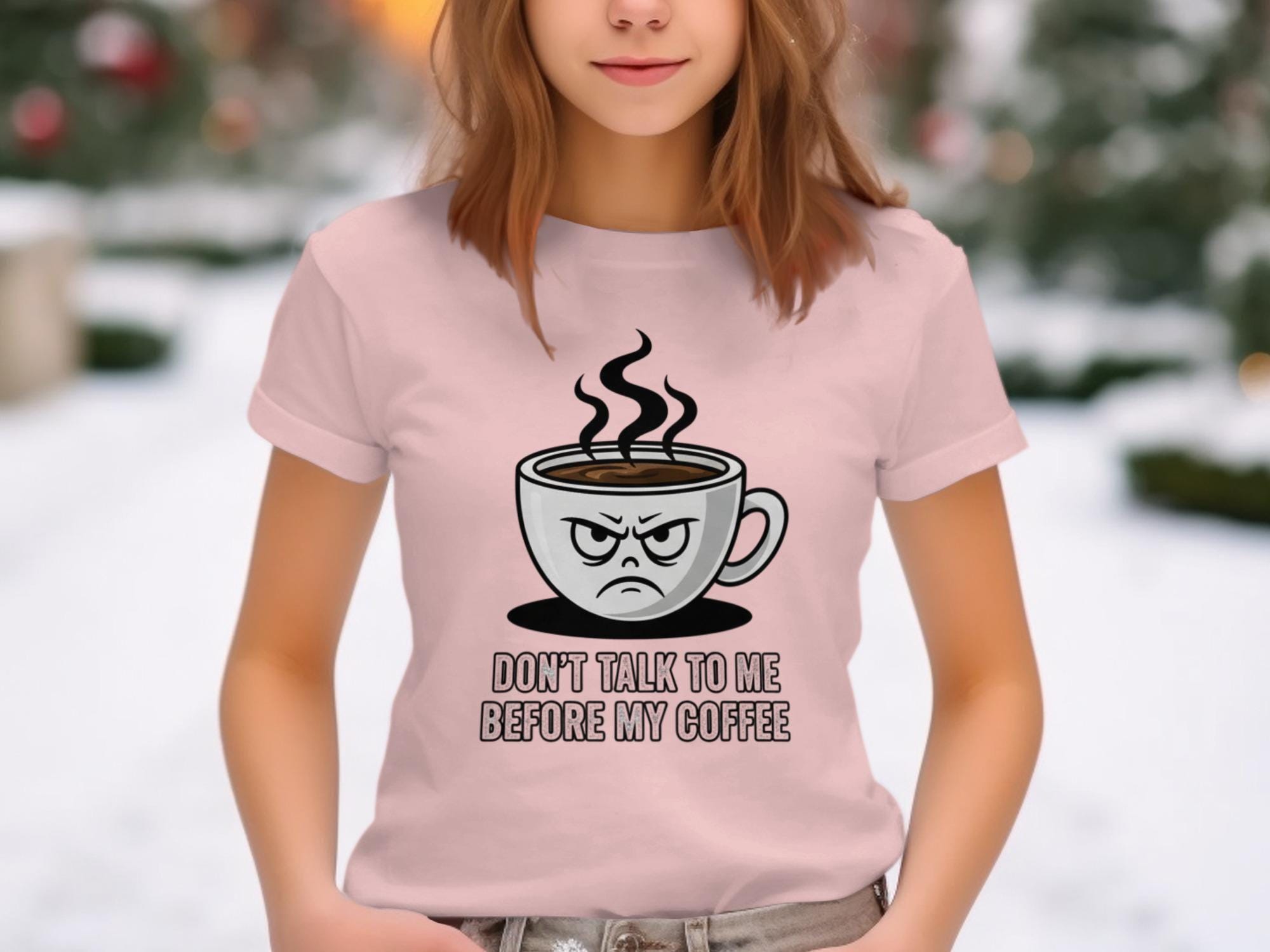Don't Talk To Me Before My Coffee T-Shirt, Funny Coffee Mug, Coffee Lover Gift, Sarcastic Shirt, Coffee Quote, Caffeine Addict Tee