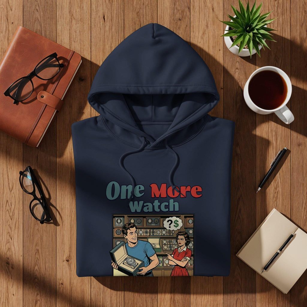 Hoodie with Fun Graphic One More Watch Design, Unisex Casual Wear, Comfortable and Stylish Pullover, Great Gift for Humor Fans