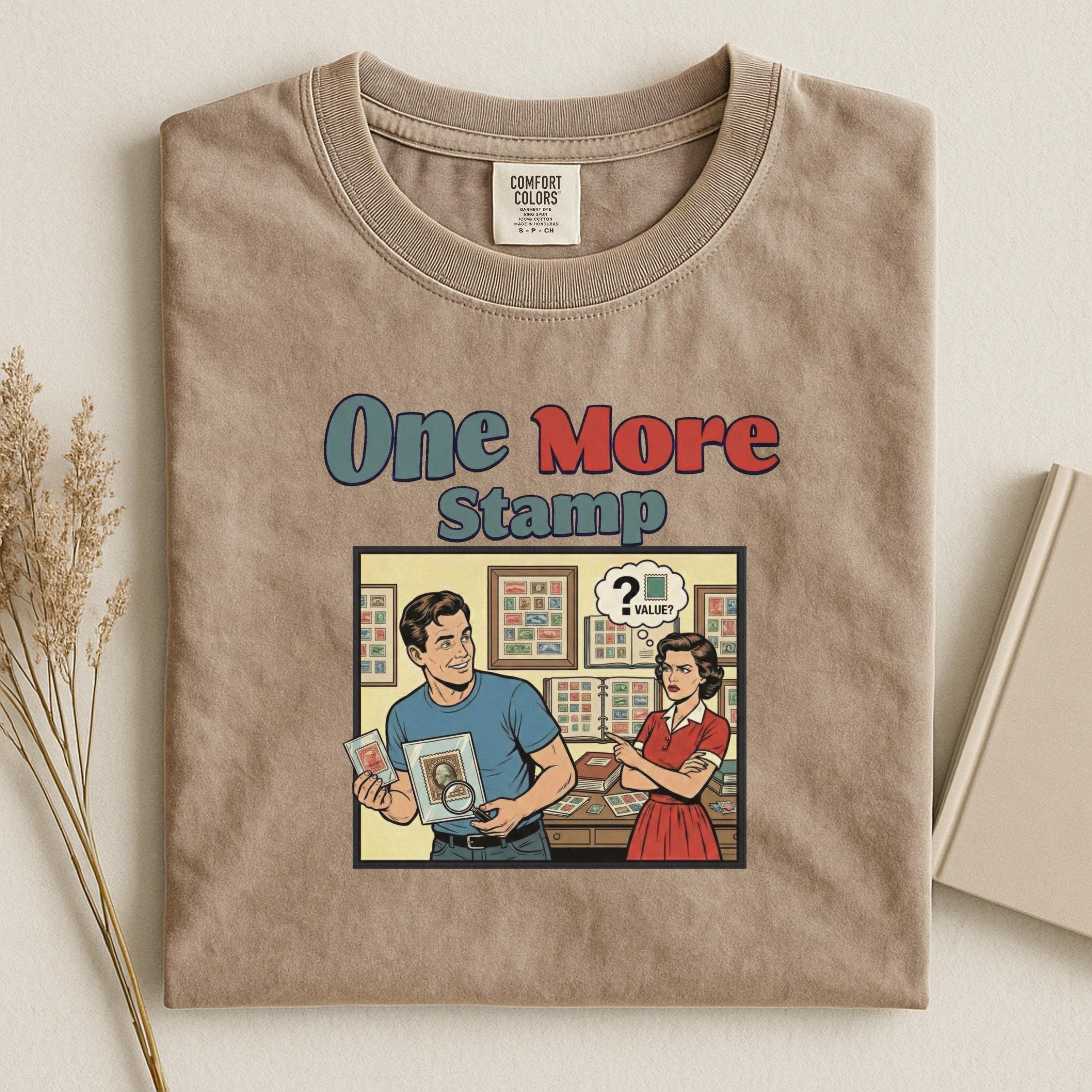 One More Stamp Graphic Tee, Funny Collectors Shirt, Vintage Style Humorous TShirt, Unique Gift for Collectors, Retro Design Tee