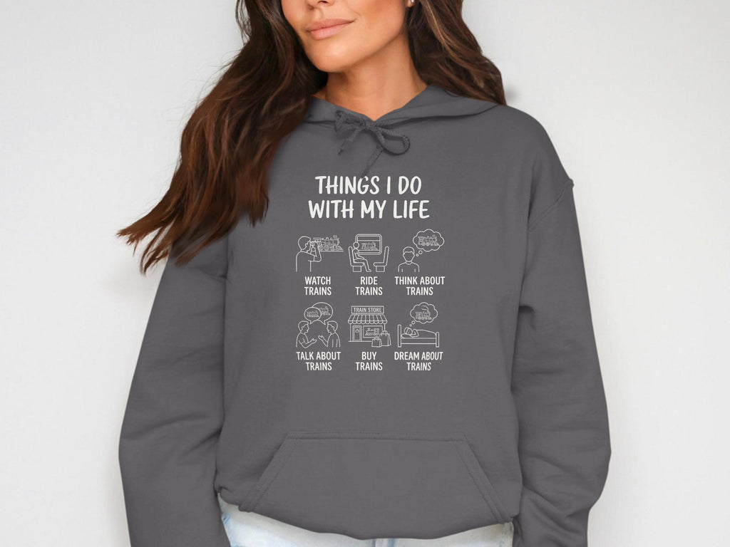 Funny Train Lover T-Shirt, Things I Do With My Life Tee