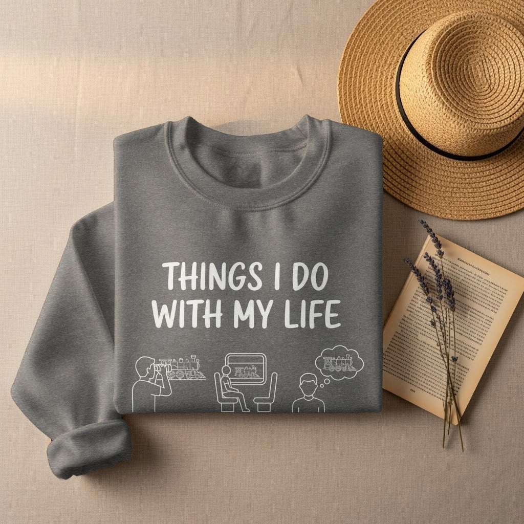 Funny Train Lover T-Shirt, Things I Do With My Life Tee