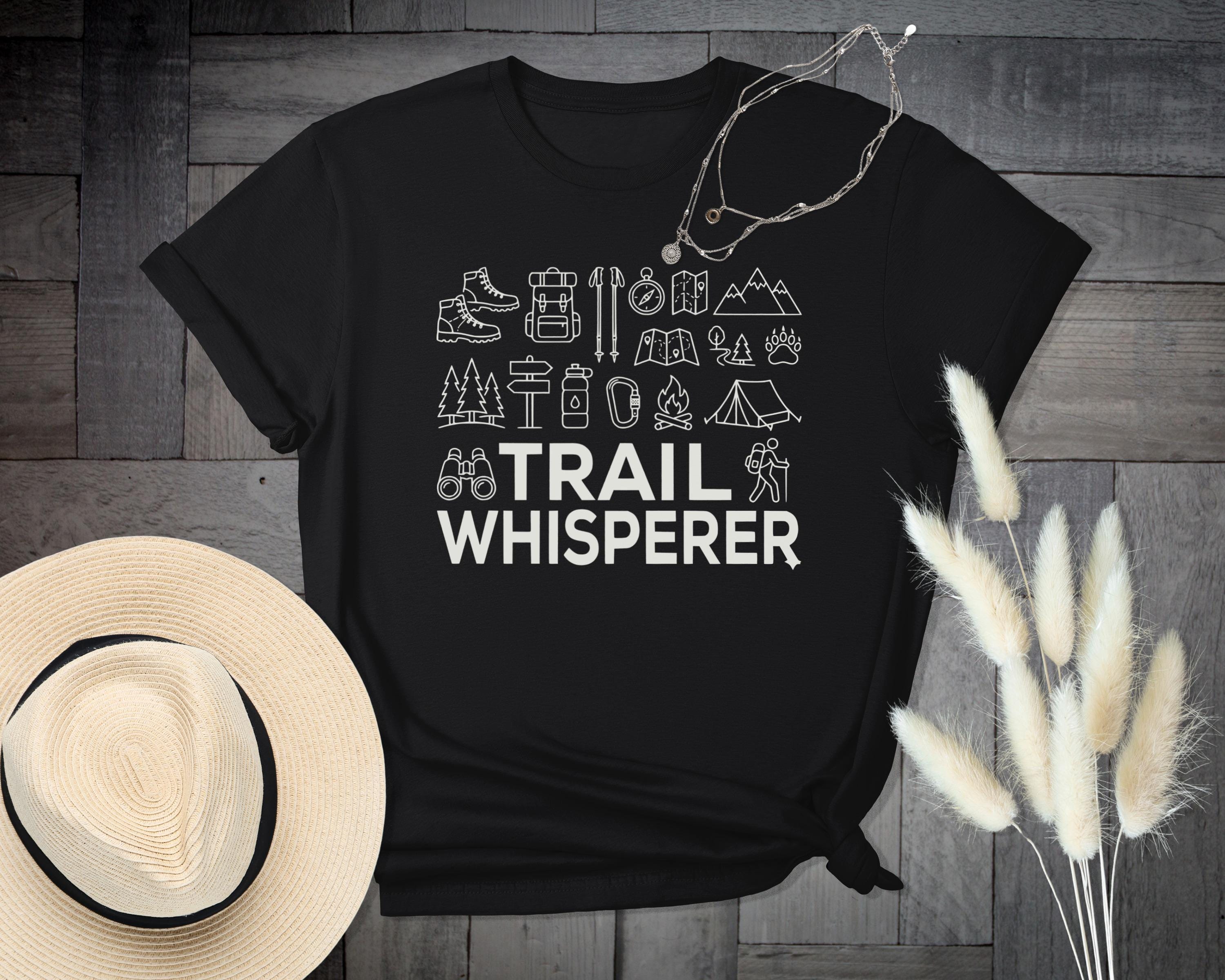 Trail Whisperer T Shirt, Hiking Shirt, Outdoors T Shirt, Adventure Tee, Nature Lover Gift, Camping T Shirt, Hiker Gift, Trail Life Shirt