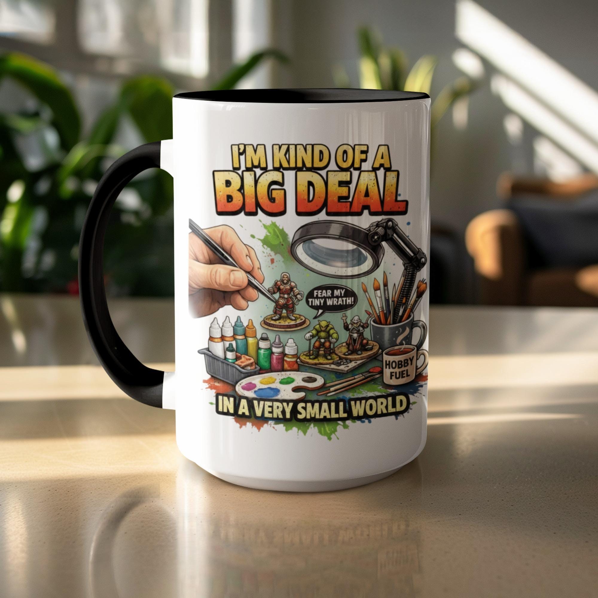 I'm Kind of a Big Deal Mug, Miniature Painting Mug, Funny Hobby Mug, Geek Gift, Artist Gift, Painter Gift, Unique Coffee Mug
