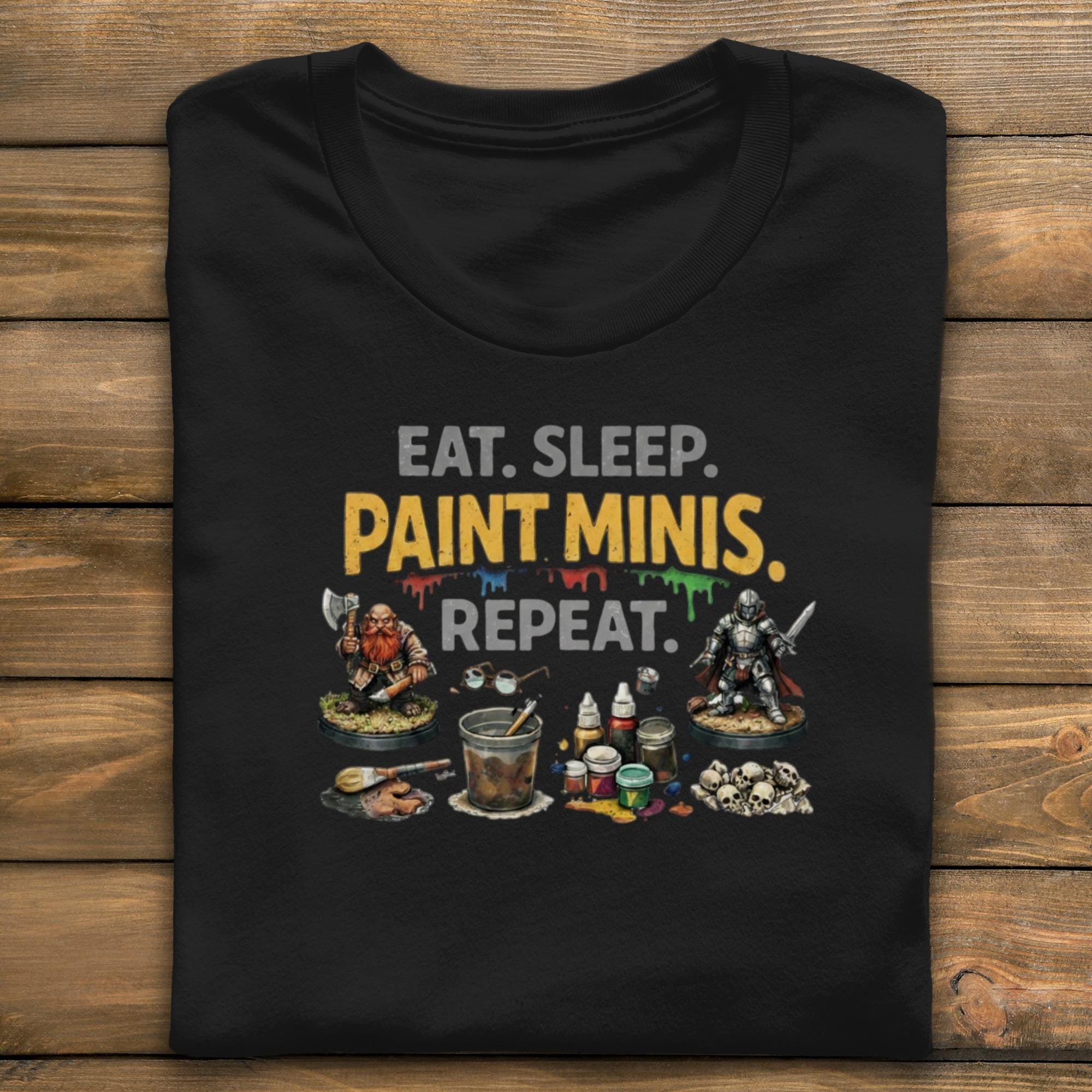 Eat Sleep Paint Minis Repeat T-Shirt, Miniature Painting Shirt, Hobby Painter Gift, Tabletop Gaming Apparel, Miniatures Enthusiast Tee