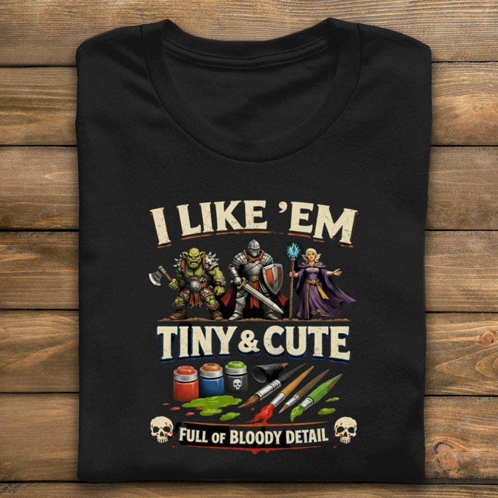 Funny I Like Em Tiny and Cute T Shirt for Gamers, Miniature Painting Tee, Nerdy Geek Gift, Tabletop Wargaming Shirt, RPG Gamer Apparel