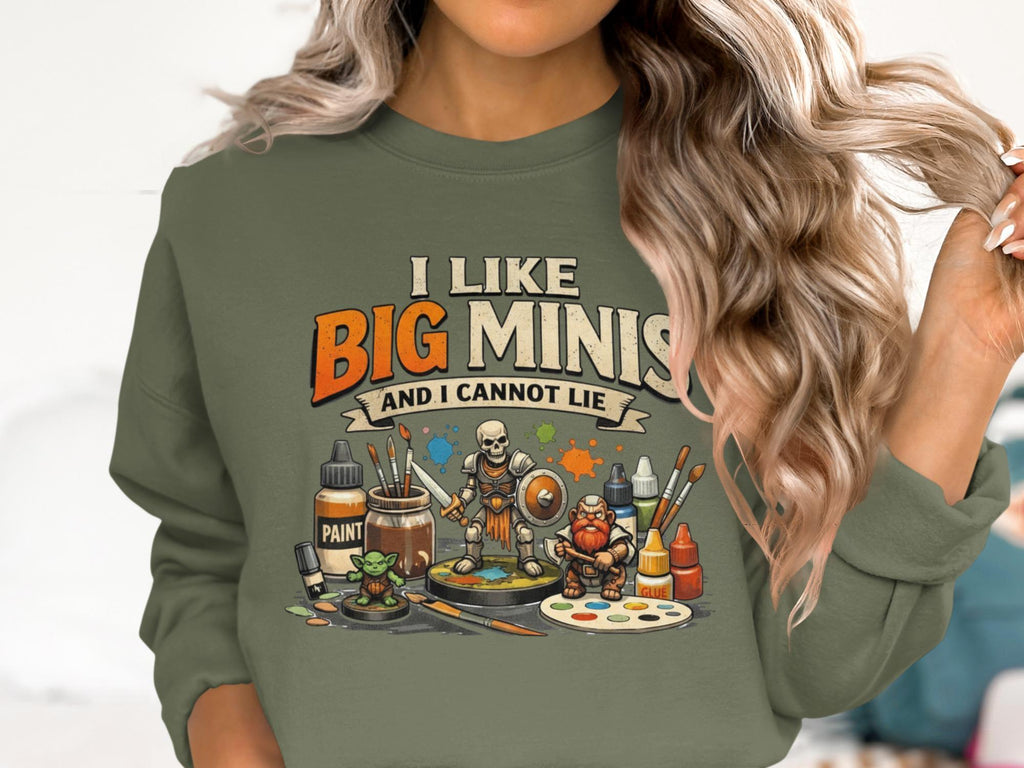 Funny Miniature Painting Sweatshirt, I Like Big Minis And I Cannot Lie, Hobby Gaming Apparel, Gift for Miniature Painters, Unisex Crewneck