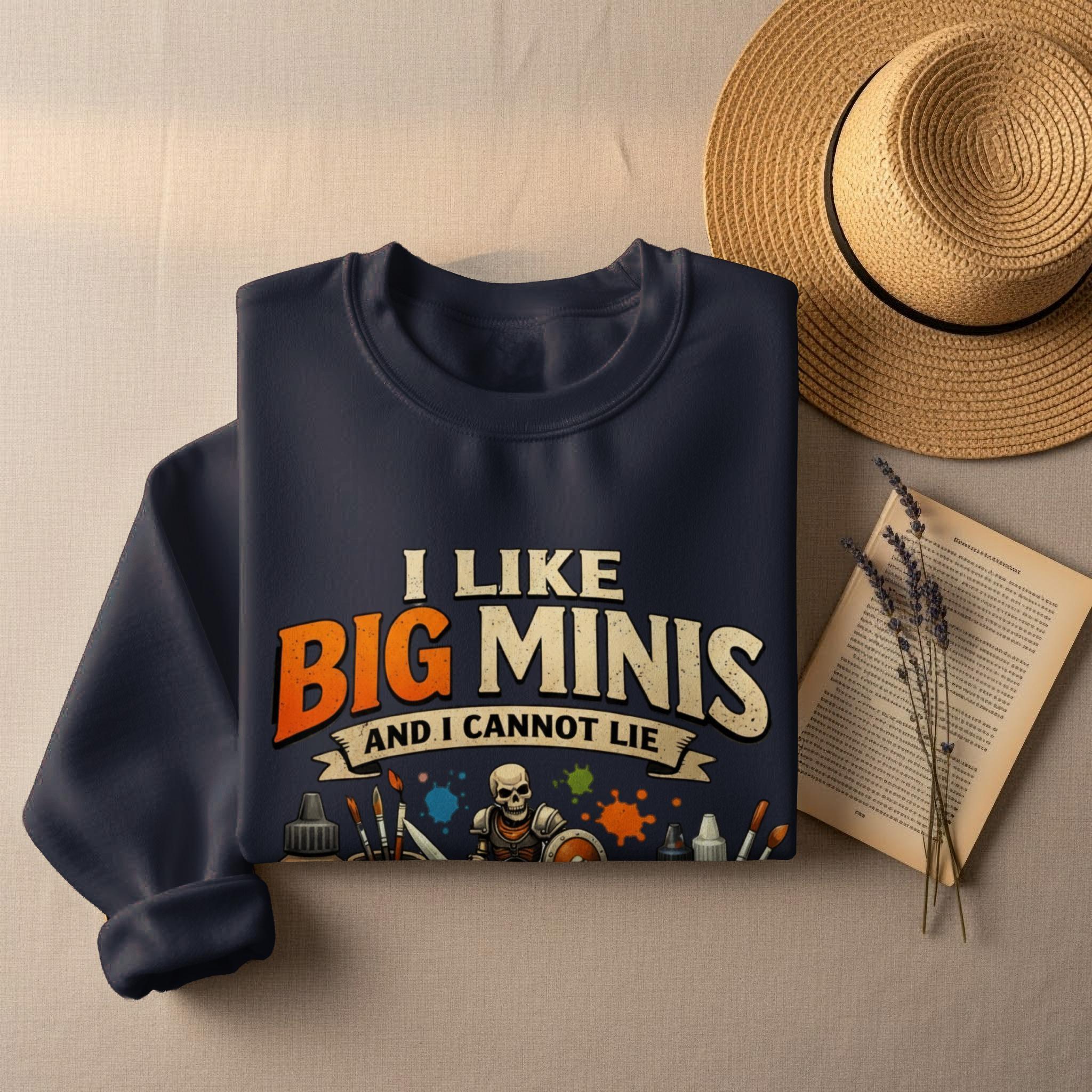 I Like Big Minis Shirt, Funny Skeleton Shirt, Miniature Painting Sweatshirt, Hobby Gift Shirt, Gamer Gift Top