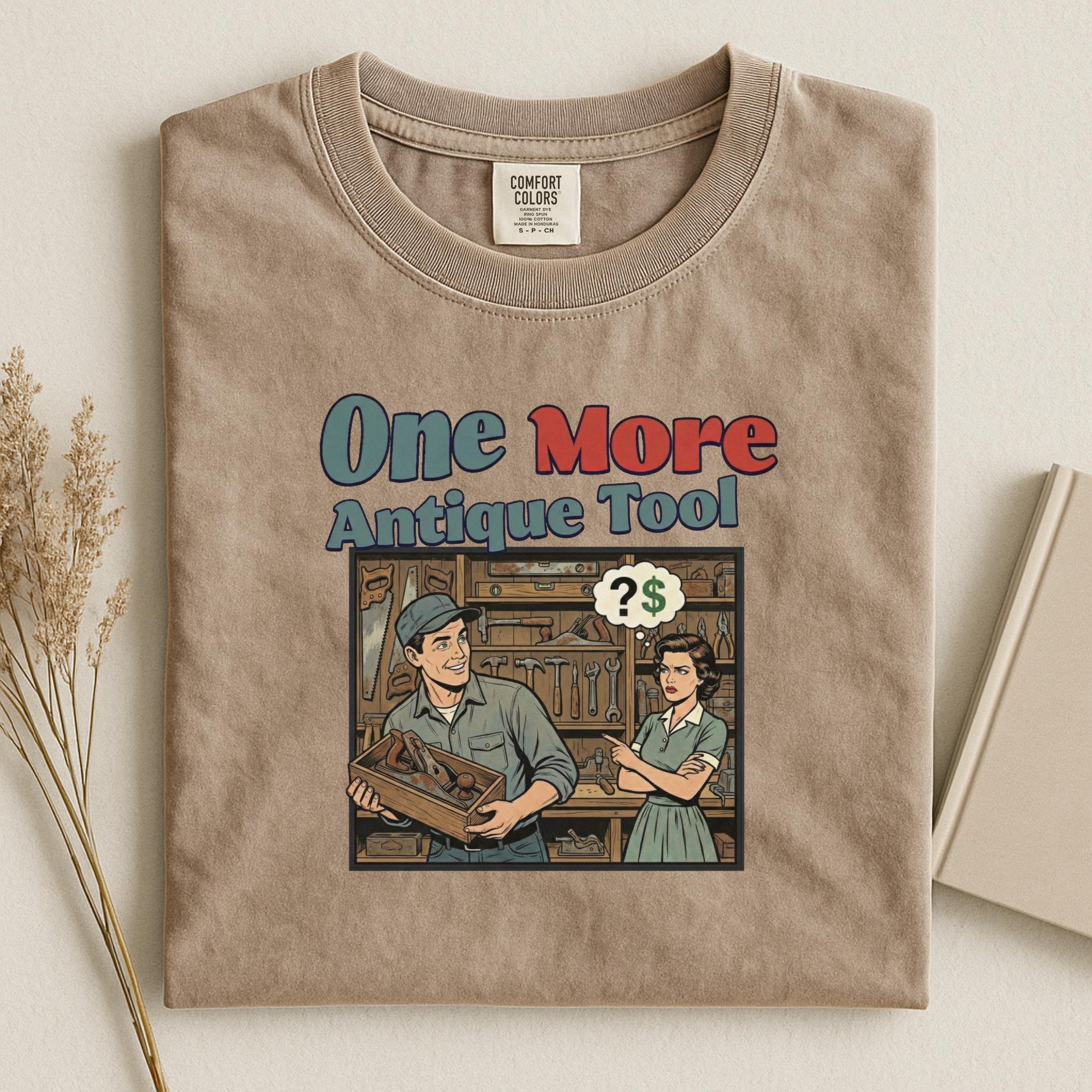 One More Antique Tool Graphic Tee, Funny Vintage Collectible Shirt, Antique Tool Lover Gift, Retro Style Tee, Unique Graphic Top