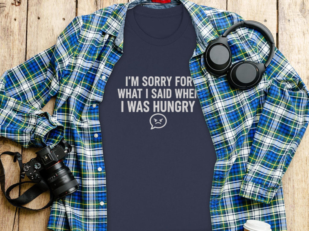 I'm Sorry T-Shirt, Funny Sarcastic Shirt, Hungry Apology Tee, Foodie Gift Shirt, Comfort Colors Shirt, Graphic Tee, Humor T-Shirt