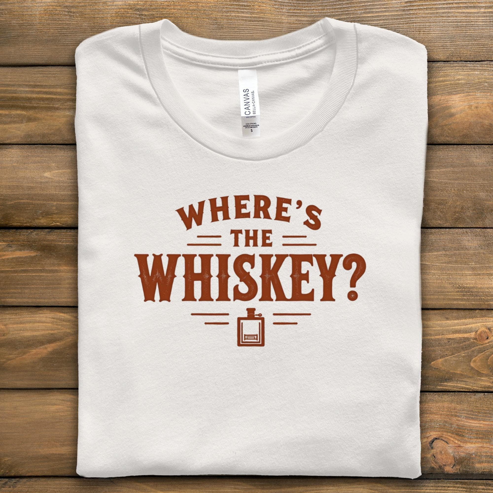 Where's The Whiskey T-Shirt, Funny Alcohol Tee, Comfort Colors Shirt, Party Shirt, Drinking Gift, Sarcastic Tee, Whiskey Lover Apparel