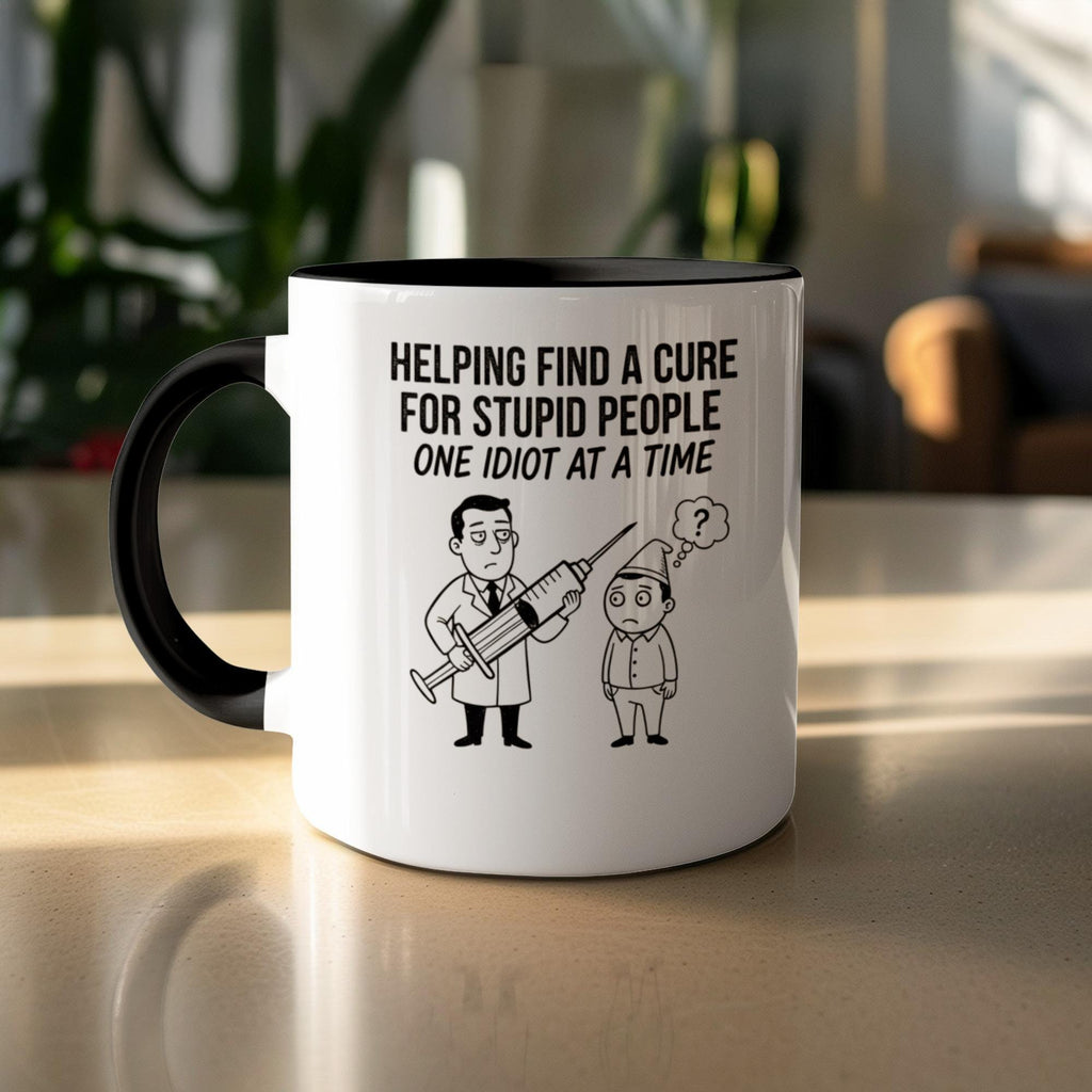 Helping find a cure for stupid people mug, funny coffee mug, sarcastic gift, humorous cup, novelty gag gift for coworkers