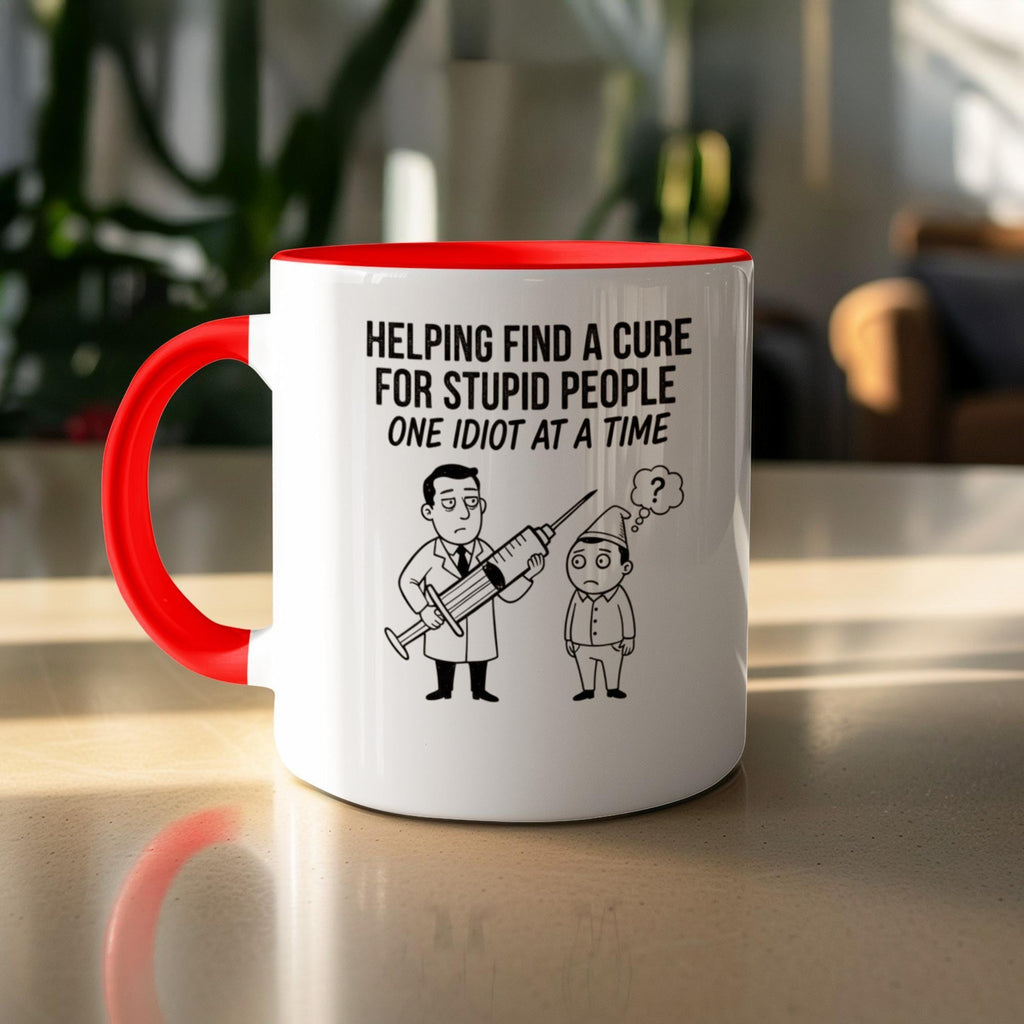 Funny Coffee Mug, Helping Find A Cure For Stupid People, One Idiot At A Time, Sarcastic Gift, Humorous Work Mug, Office Desk Cup