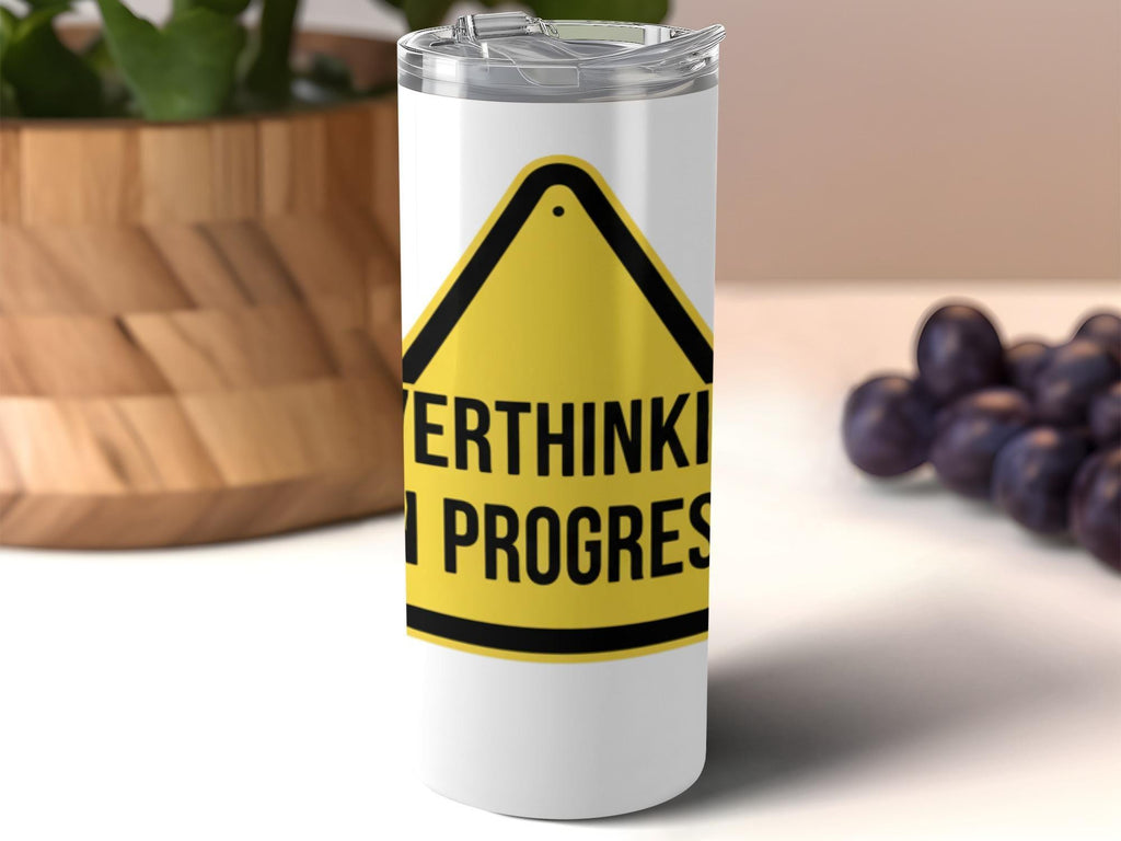 Funny Overthinking in Progress Tumbler, Insulated Travel Mug, Unique Gift for Overthinkers, Stainless Steel Cup for Coffee or Tea