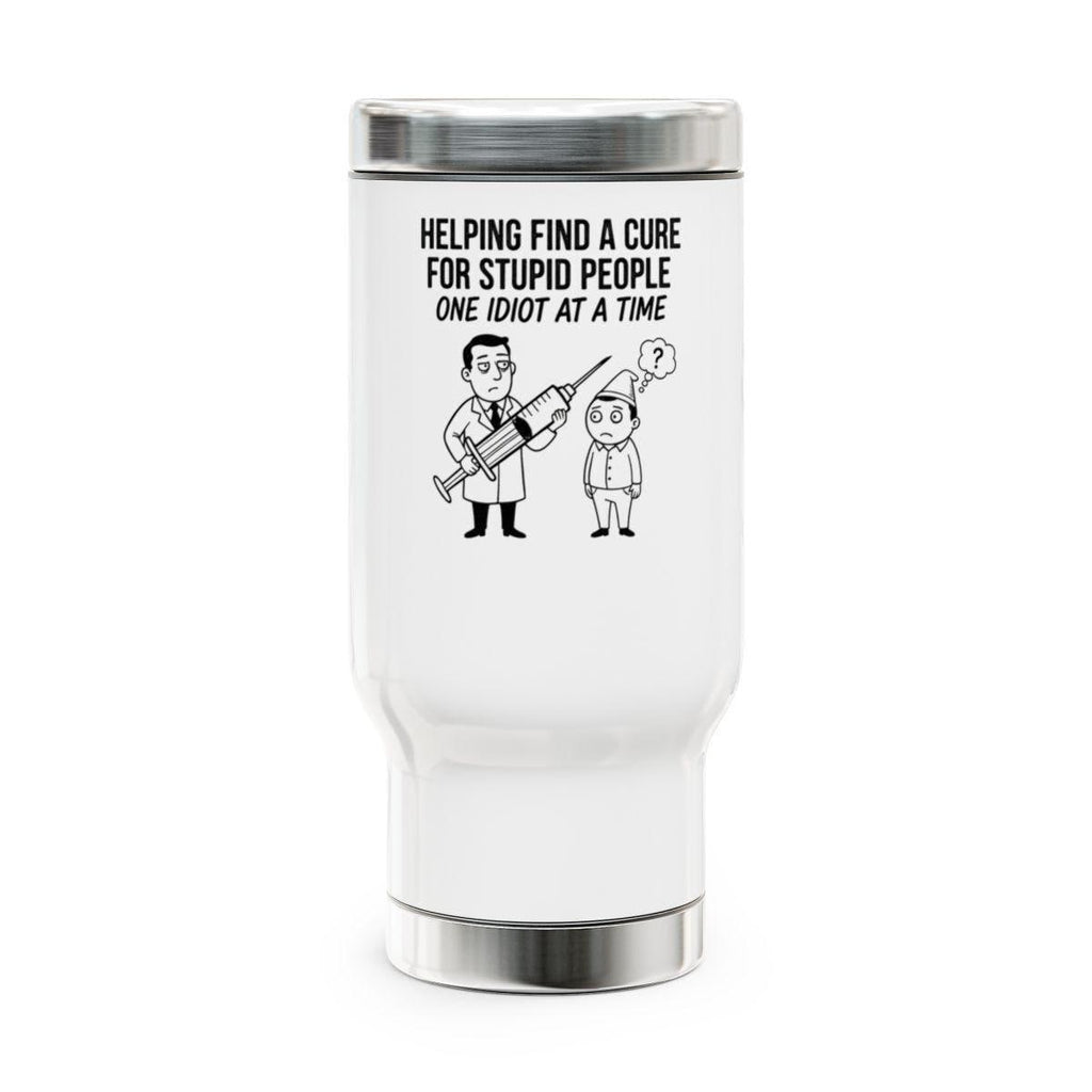 Funny Travel Mug, Insulated Tumbler with Humorous Quote, Stainless Steel Coffee Cup, Sarcastic Gift Idea, White Travel Cup