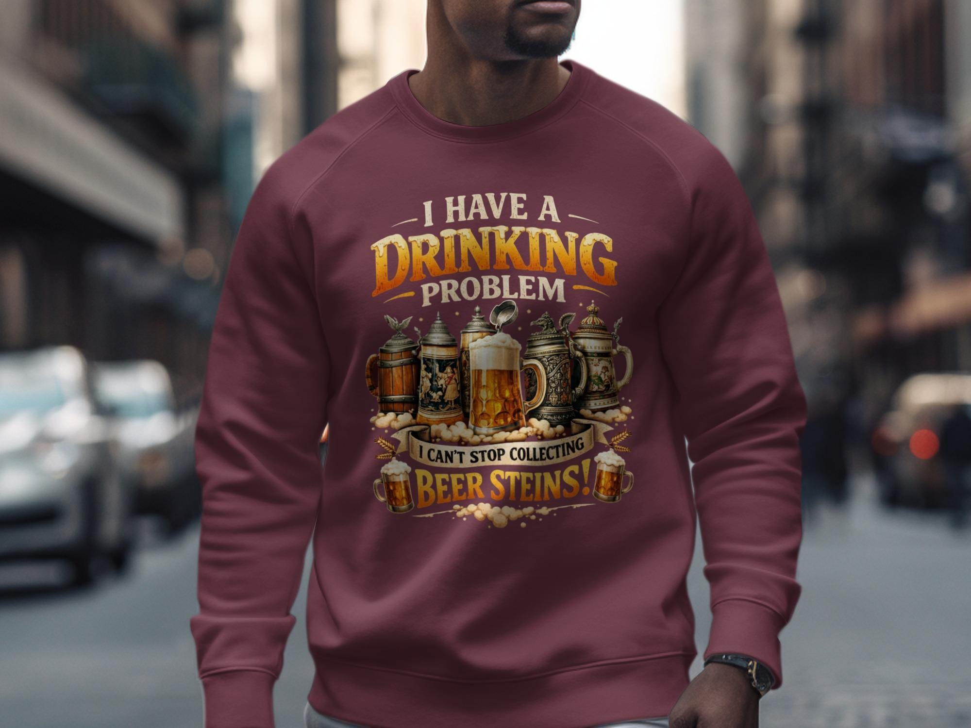 Funny Beer Steins Sweatshirt, I Have A Drinking Problem Shirt, Beer Lover Gift, Oktoberfest Pullover, Collecting Beer Steins Jumper