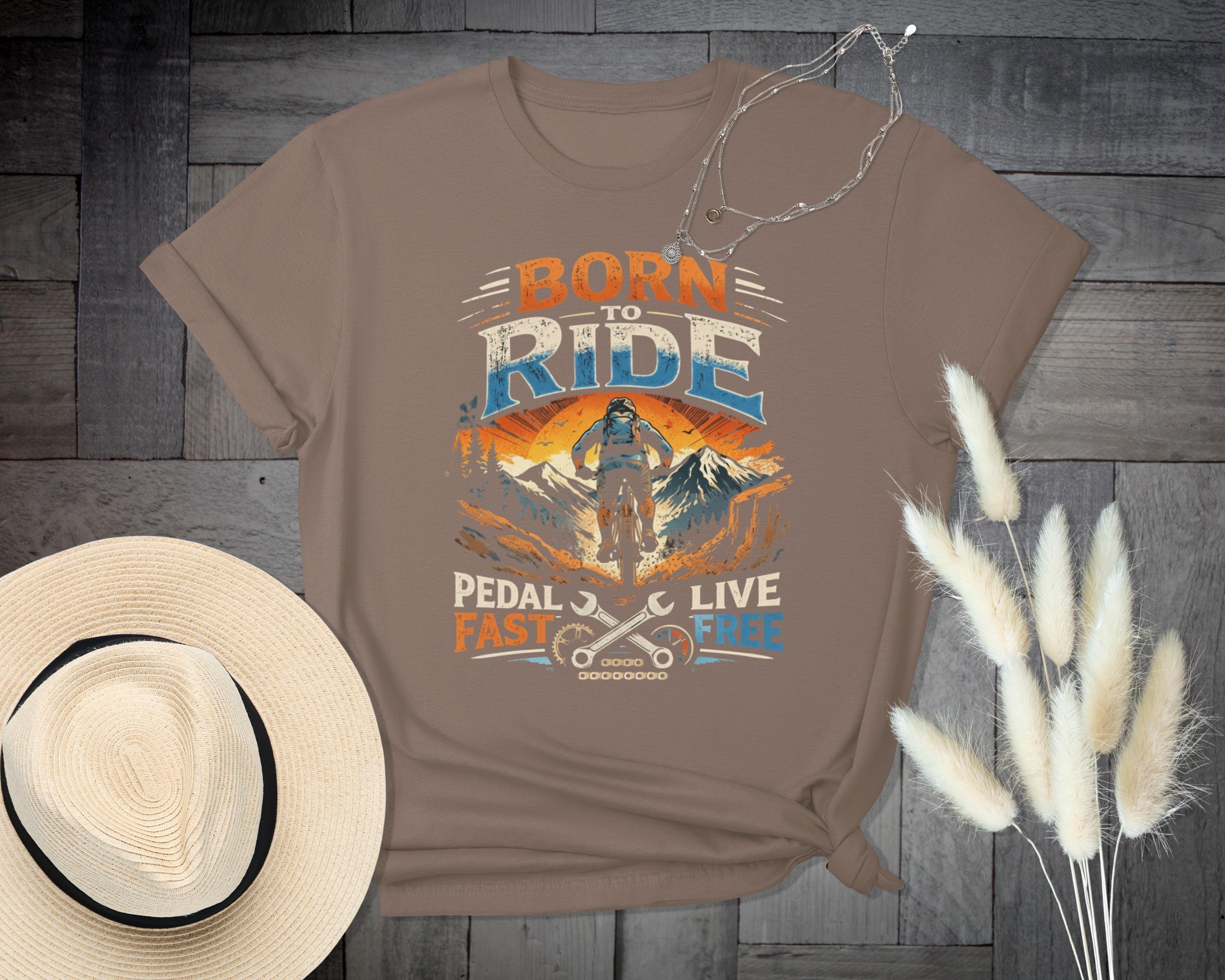 Born to Ride T-Shirt, Pedal Fast Live Free Tee, Cycling Shirt, Adventure Bicycle Graphic, Mountain Biking Apparel
