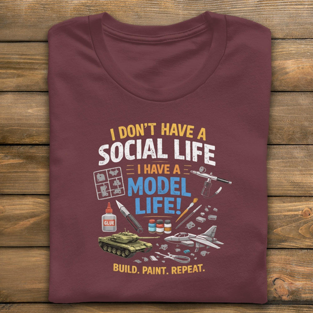 I Don't Have a Social Life I Have a Model Life Shirt, Fun Model Building Tee, Hobby Enthusiast Gift, Build Paint Repeat, Modelers Tshirt