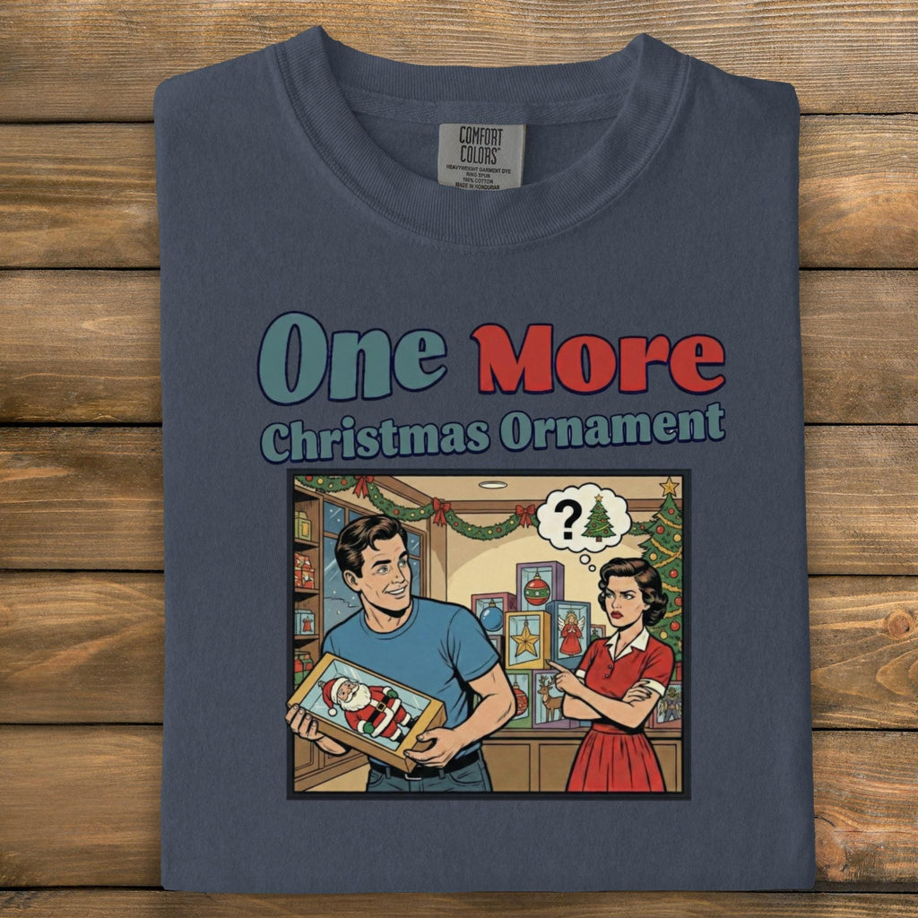 One More Christmas Ornament T Shirt, Funny Retro Holiday Tee, Humorous Christmas Shirt, Vintage Style Xmas Gift, Novelty Holiday Graphic Tee