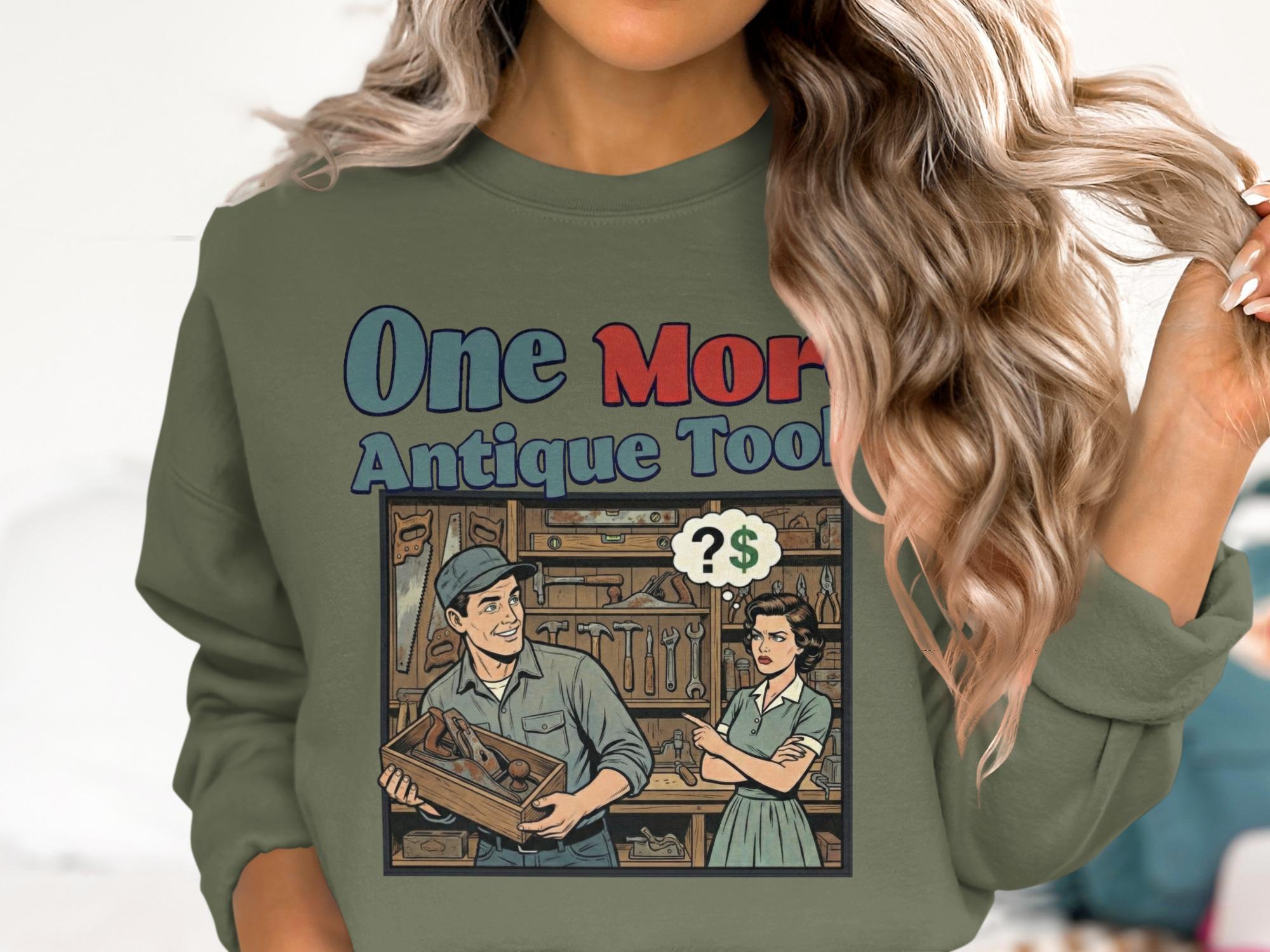 One More Antique Tool Sweatshirt, Vintage Style Graphic Pullover, Funny Retro Crewneck, Casual Cozy Apparel, Unisex Gift Idea