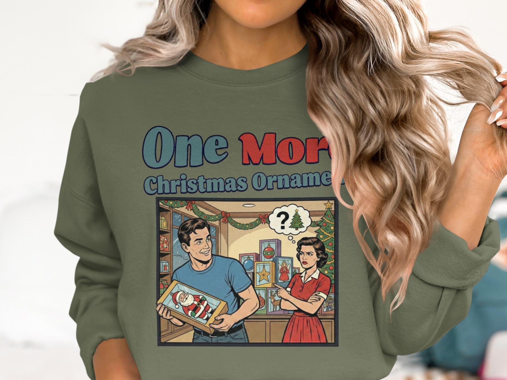 Funny Christmas Sweatshirt, One More Christmas Ornament Pullover, Retro Holiday Shirt, Christmas Gift for Him or Her, Xmas Humor Top