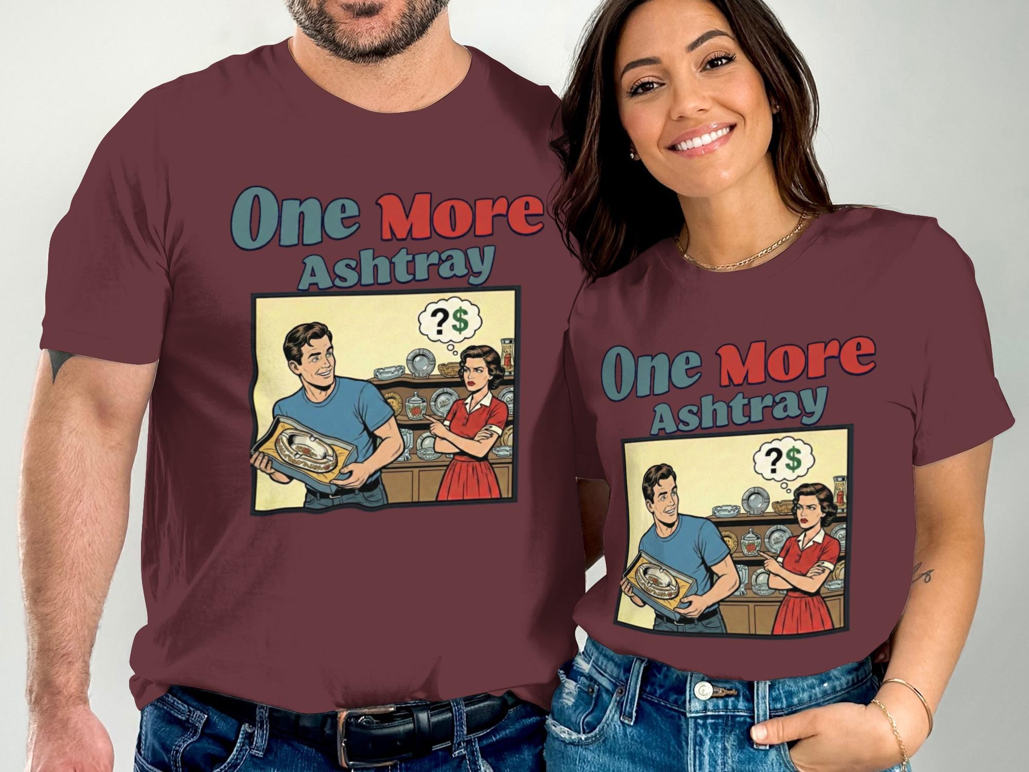 Retro One More Ashtray Graphic T Shirt, Vintage Cartoon Humor Tee, Funny Couples Shirt, Unique Gift Idea for Him and Her