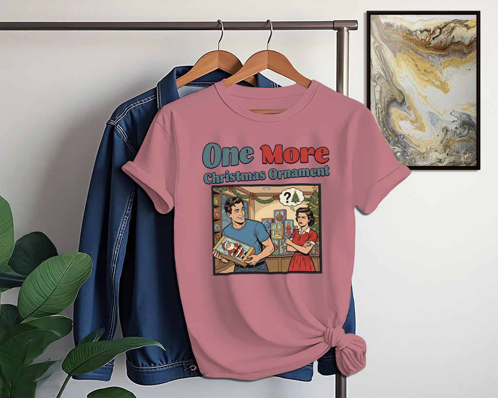 One More Christmas Ornament T Shirt Funny Holiday Graphic Tee Retro Christmas Shirt Christmas Gift for Him Her Xmas Humor Shirt