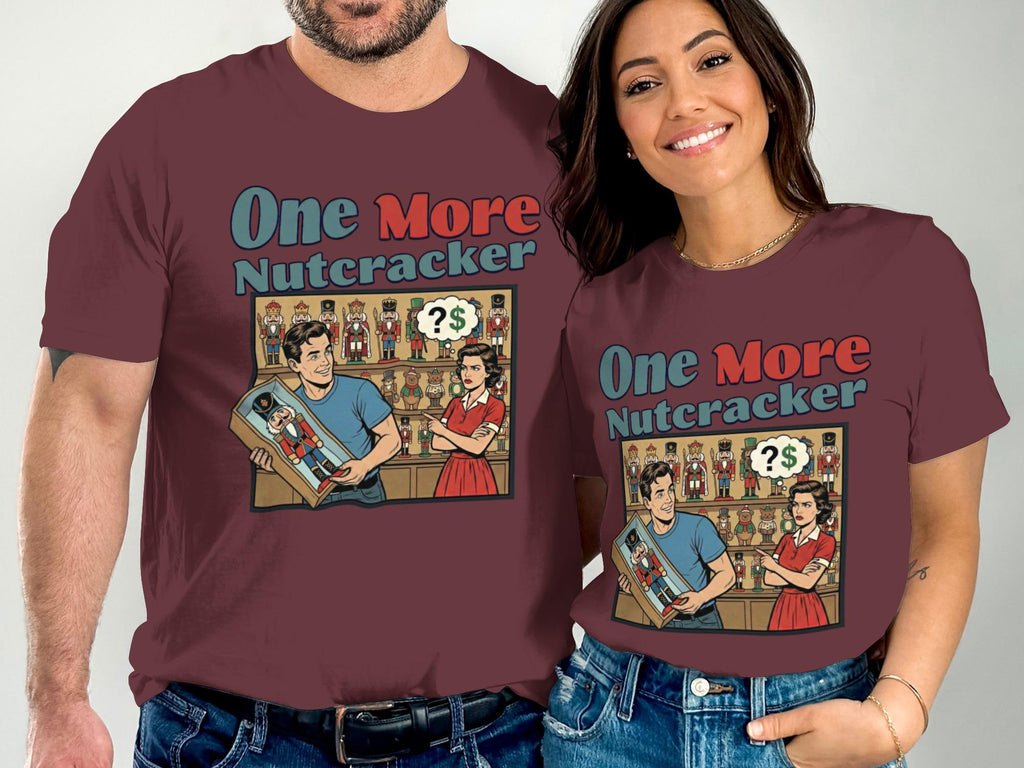 One More Nutcracker T Shirt, Funny Christmas T Shirt, Nutcracker Collectors Gift Tee, Holiday Humor Shirt, Vintage Style Tee