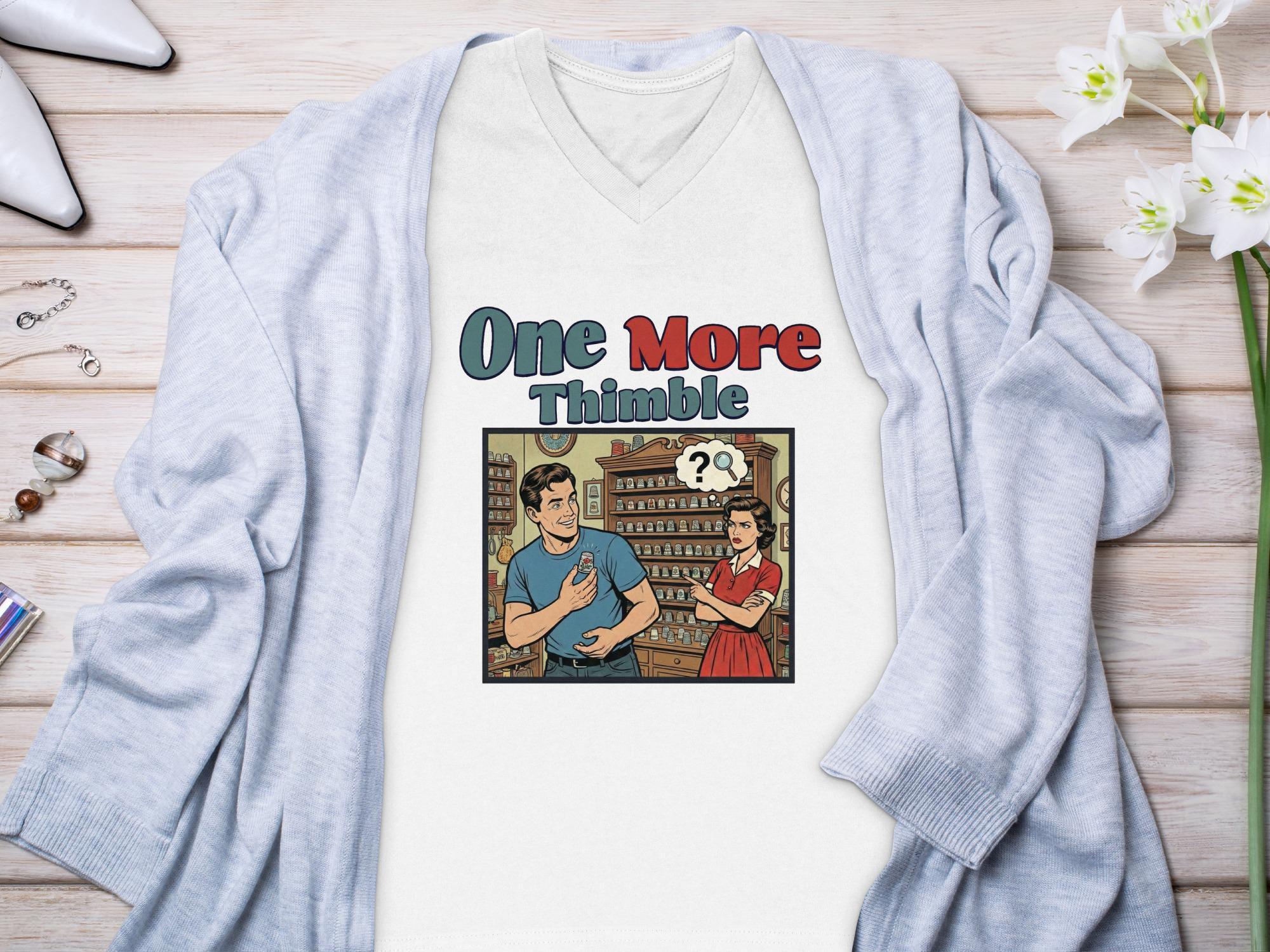 One More Thimble Shirt, Retro Sewing Humor Tee, Funny Sewing Gift, Seamstress Gift Idea, Sewing Lover Shirt, Tailor Humor Top