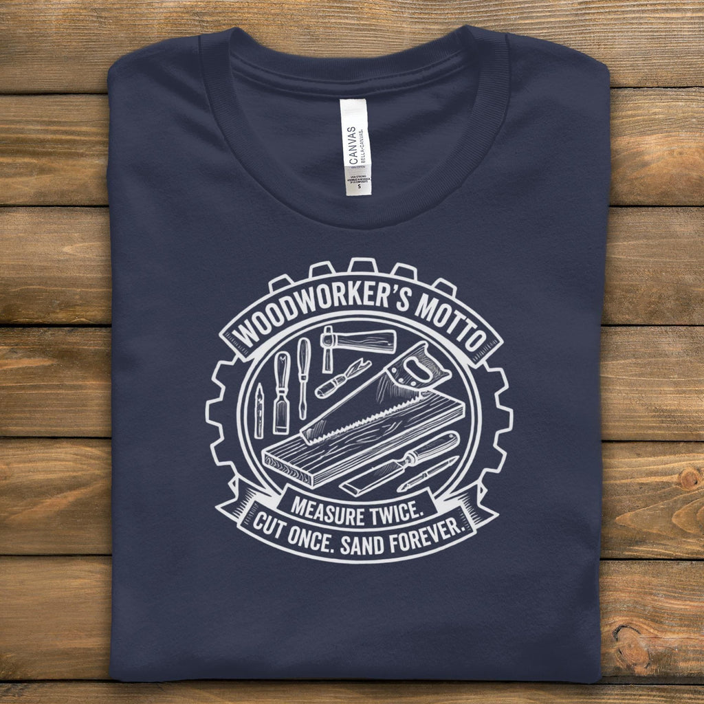 Woodworker's Motto T-Shirt, Carpenter Shirt, Measure Twice Cut Once Shirt, Woodworking Gift, Handyman T-Shirt