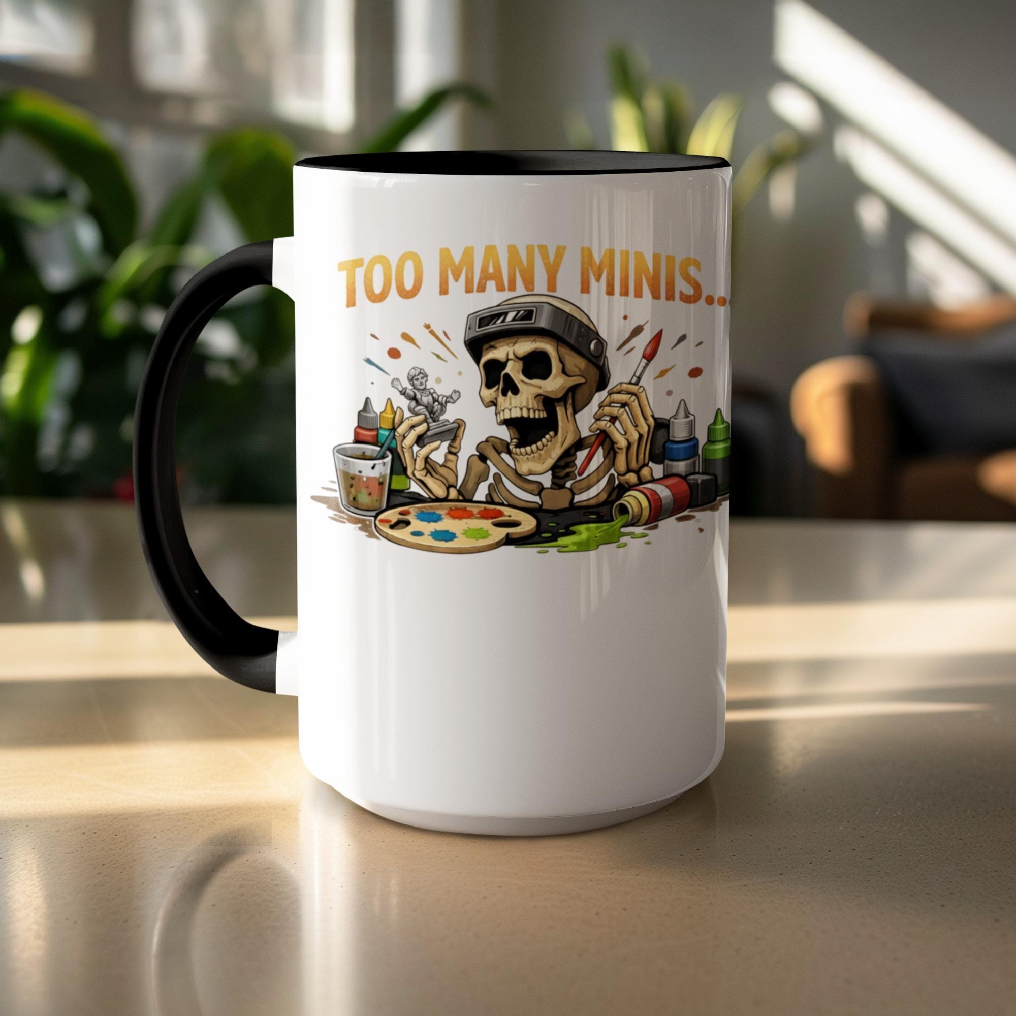Too Many Minis Skeleton Mug, Funny Painter Gift, Unique Coffee Cup, Artist Humor, Creative Artist Mug, Gift for Miniature Painter