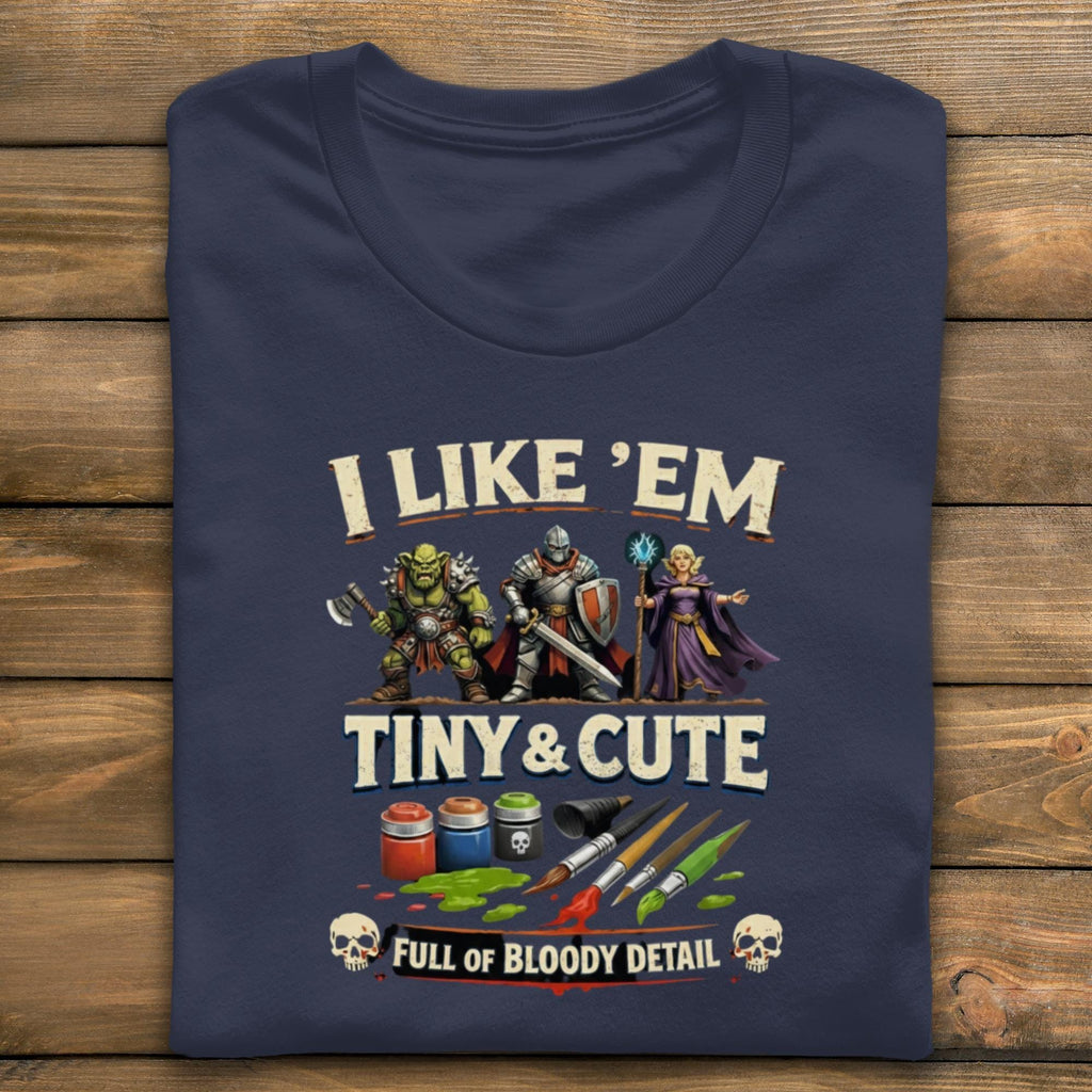 I Like Em Tiny and Cute T-Shirt, Miniature Painting Shirt, Fantasy Gamer Tee, Tabletop RPG Apparel, Dungeon Master Gift, Geeky Clothing